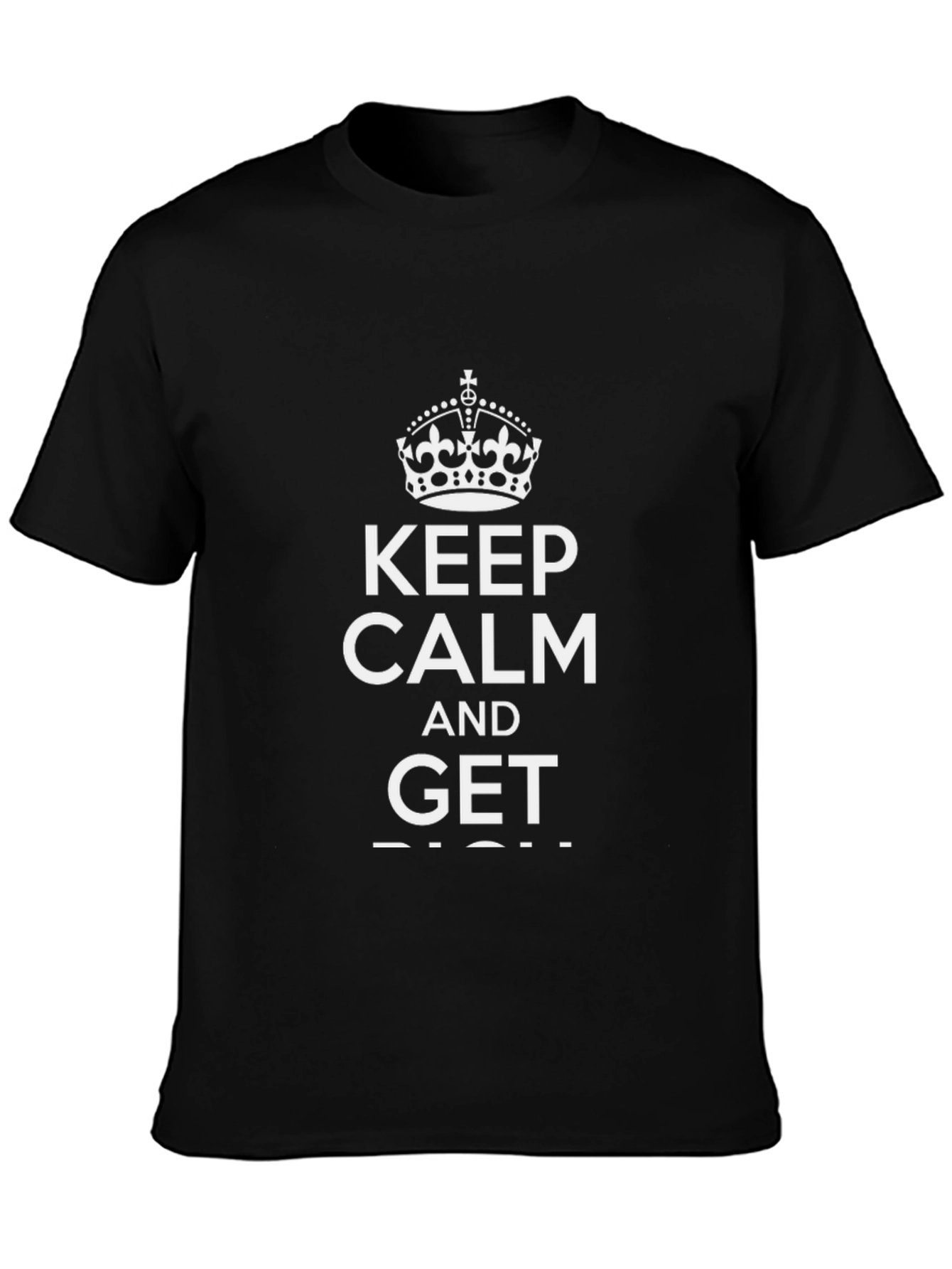 Keep Calm and Get Rich Black Graphic T-Shirt