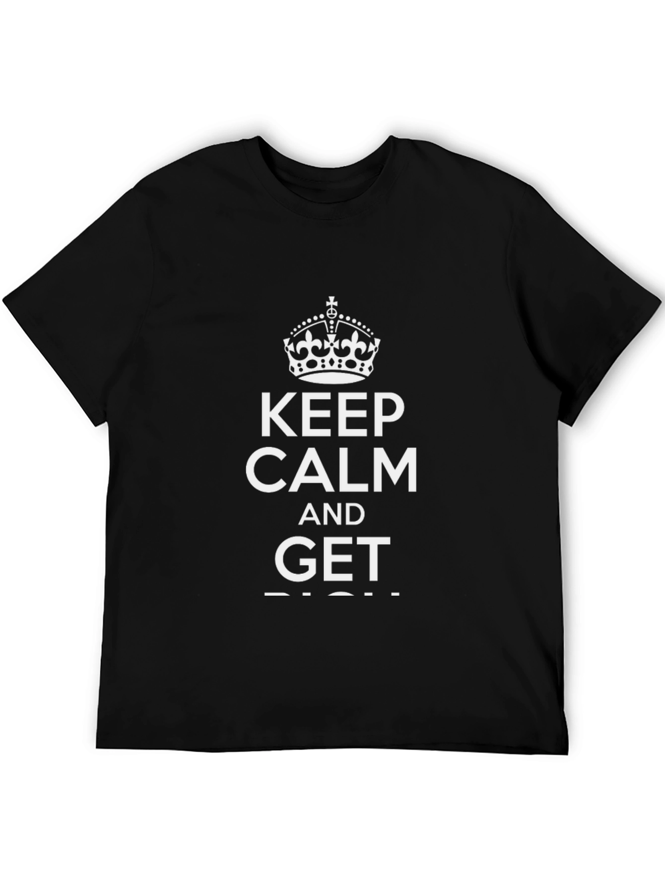 Keep Calm and Get Rich Black Graphic T-Shirt