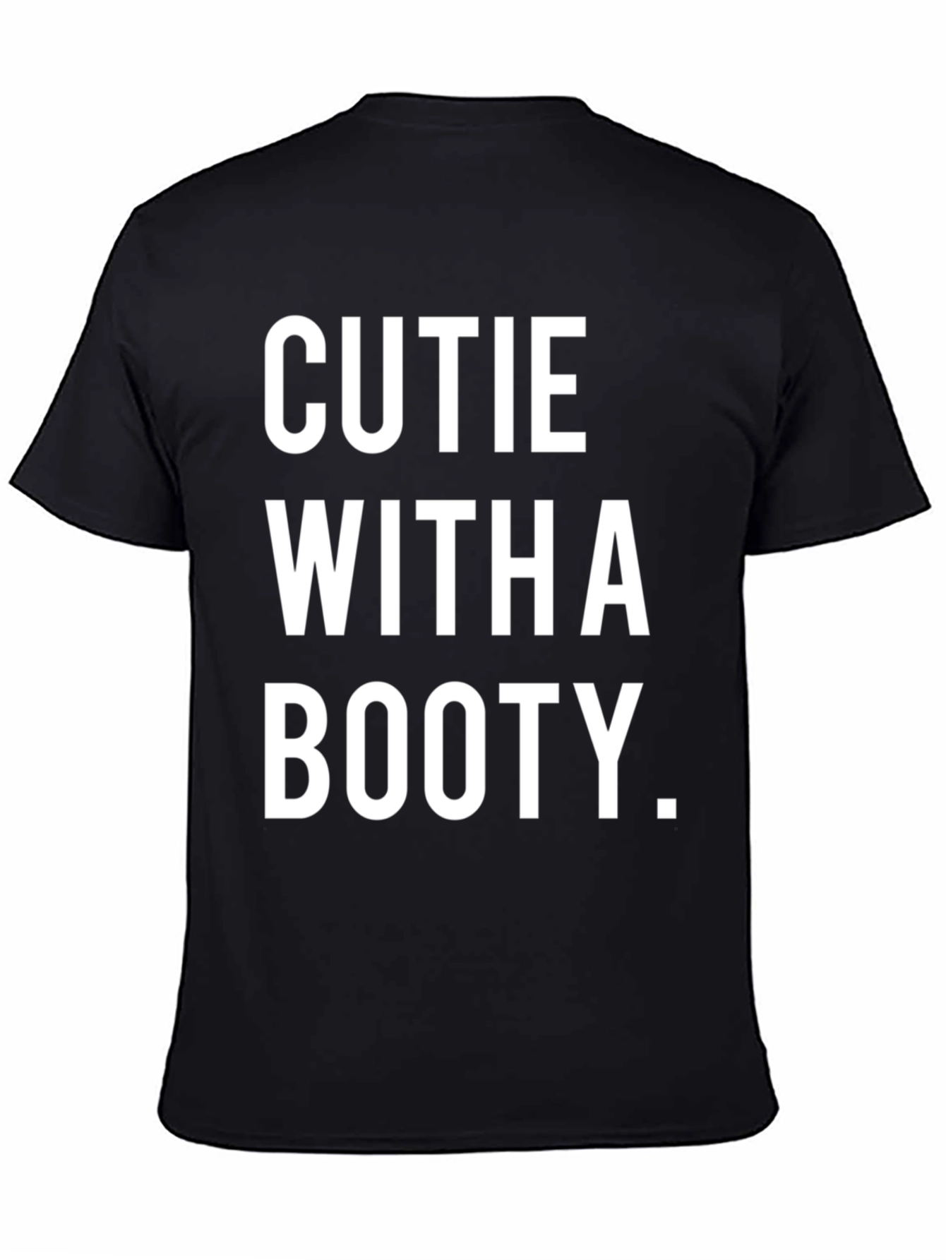 Cutie With a Booty Funny Graphic Tee