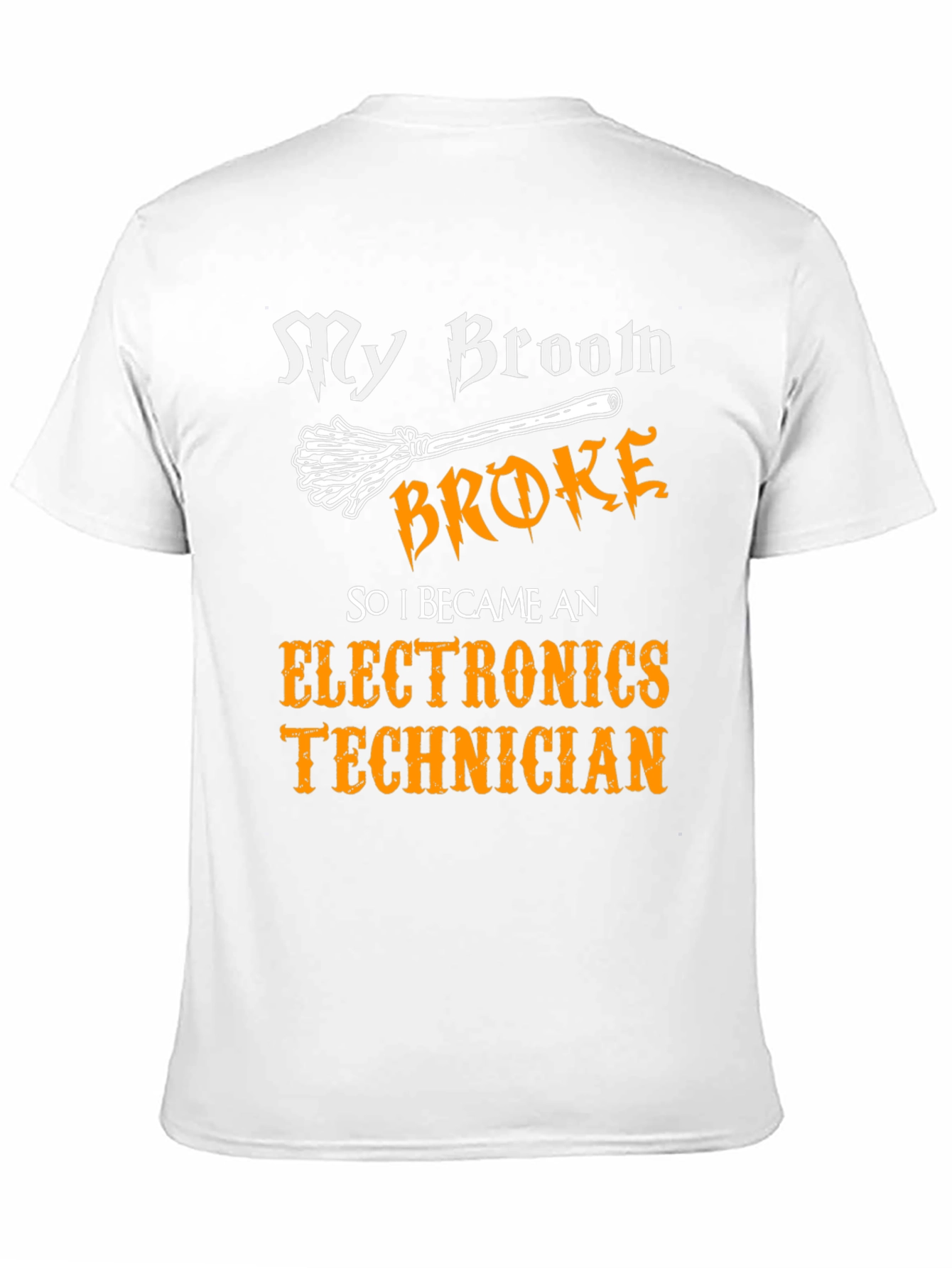 My Broom Broke Electronics Technician Graphic Tee