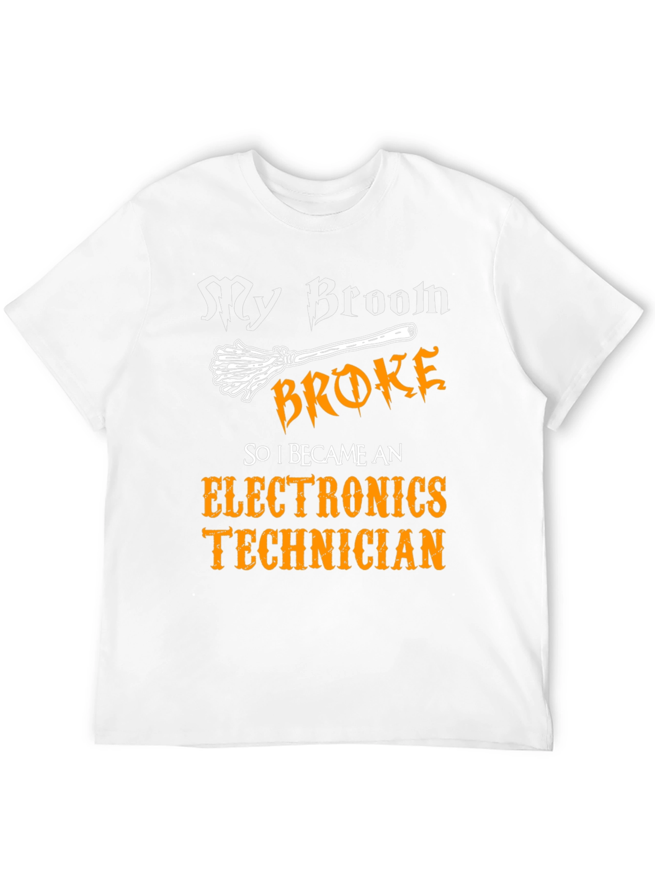 My Broom Broke Electronics Technician Graphic Tee
