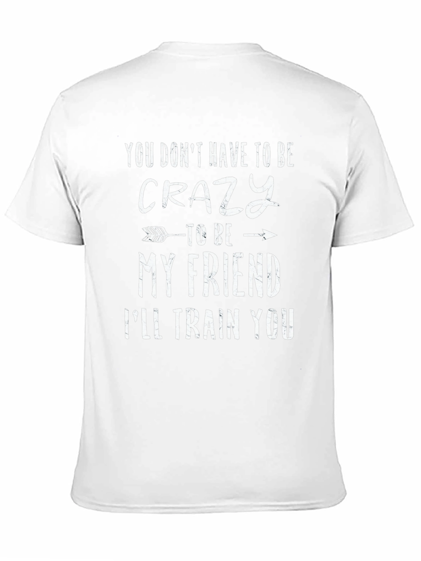 Crazy Friend T-Shirt: Funny Novelty Tee