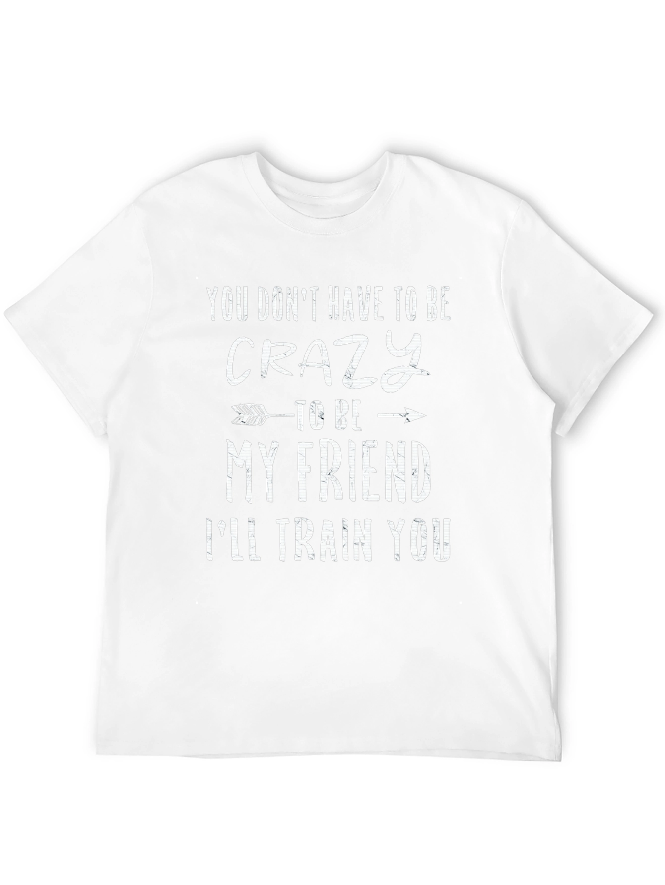Crazy Friend T-Shirt: Funny Novelty Tee
