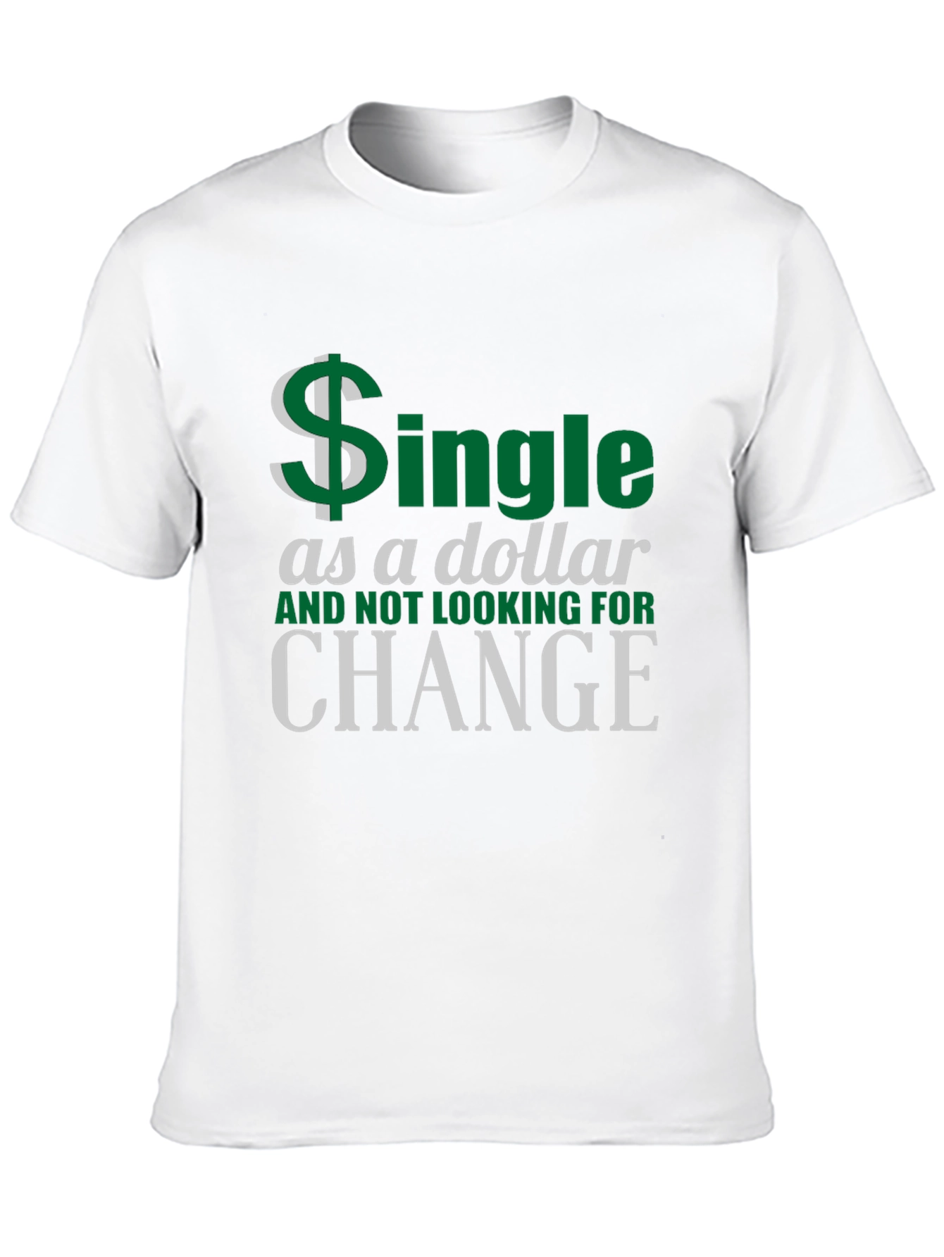 Single as a Dollar Graphic T-Shirt