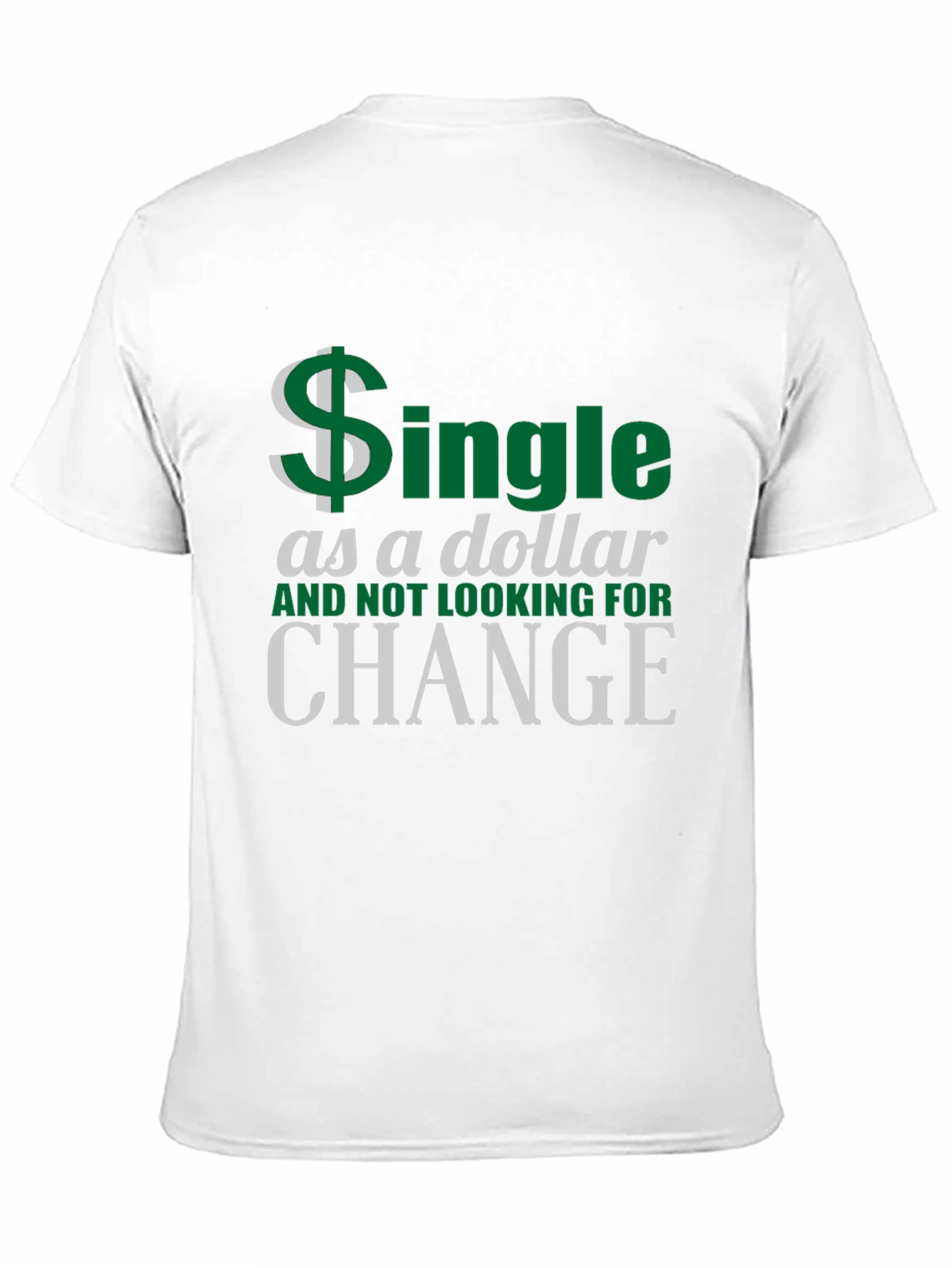 Single as a Dollar Graphic T-Shirt