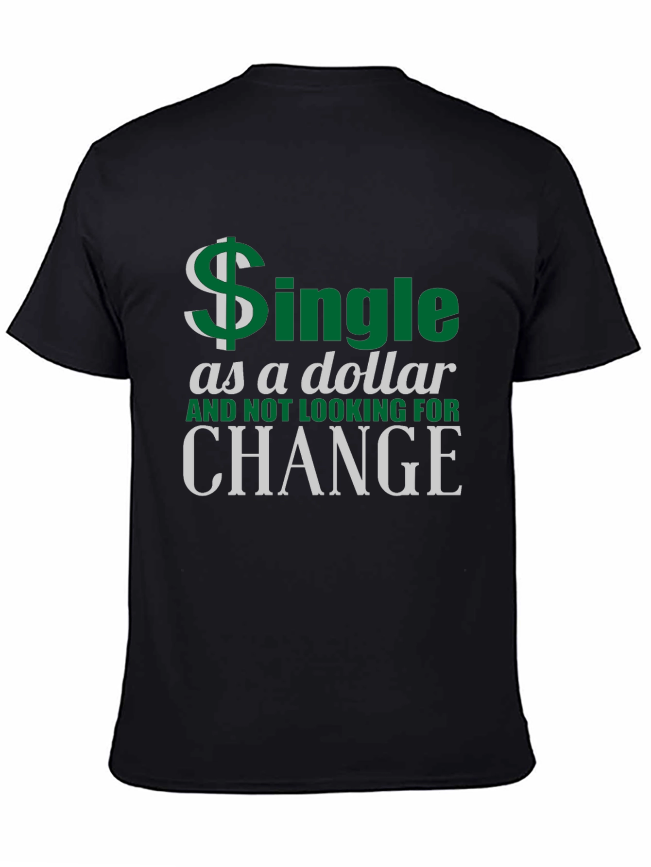 Single as a Dollar Graphic T-Shirt