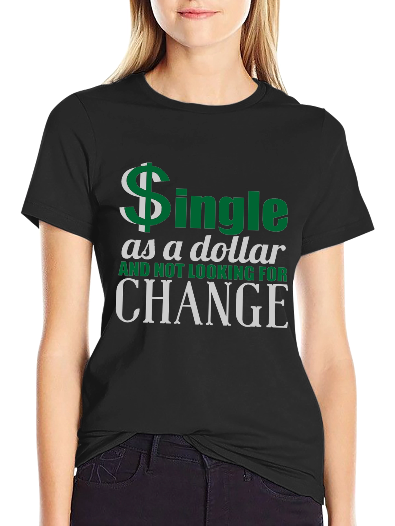 Single as a Dollar Graphic T-Shirt