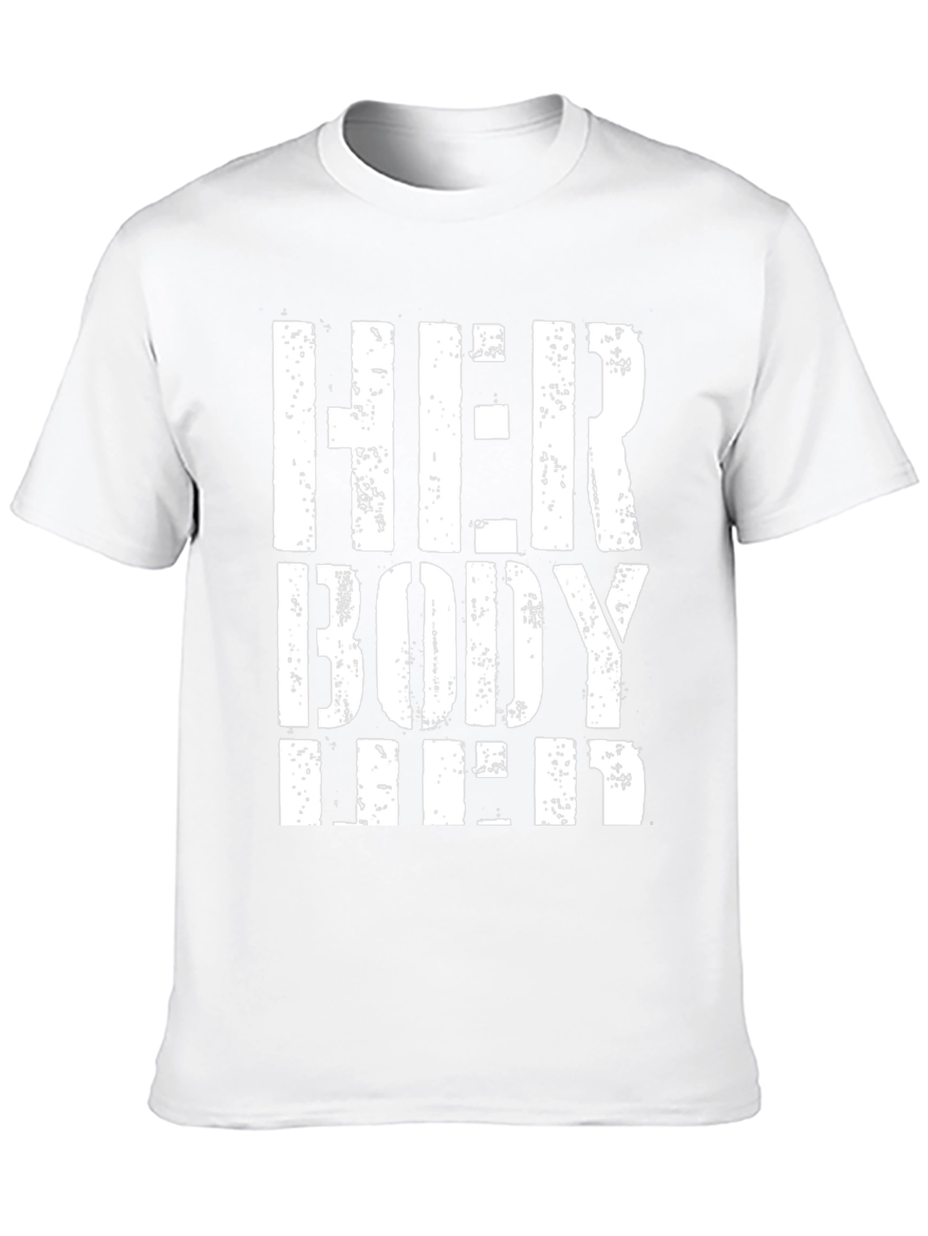 Her Body Her Choice T-Shirt - Pro Choice