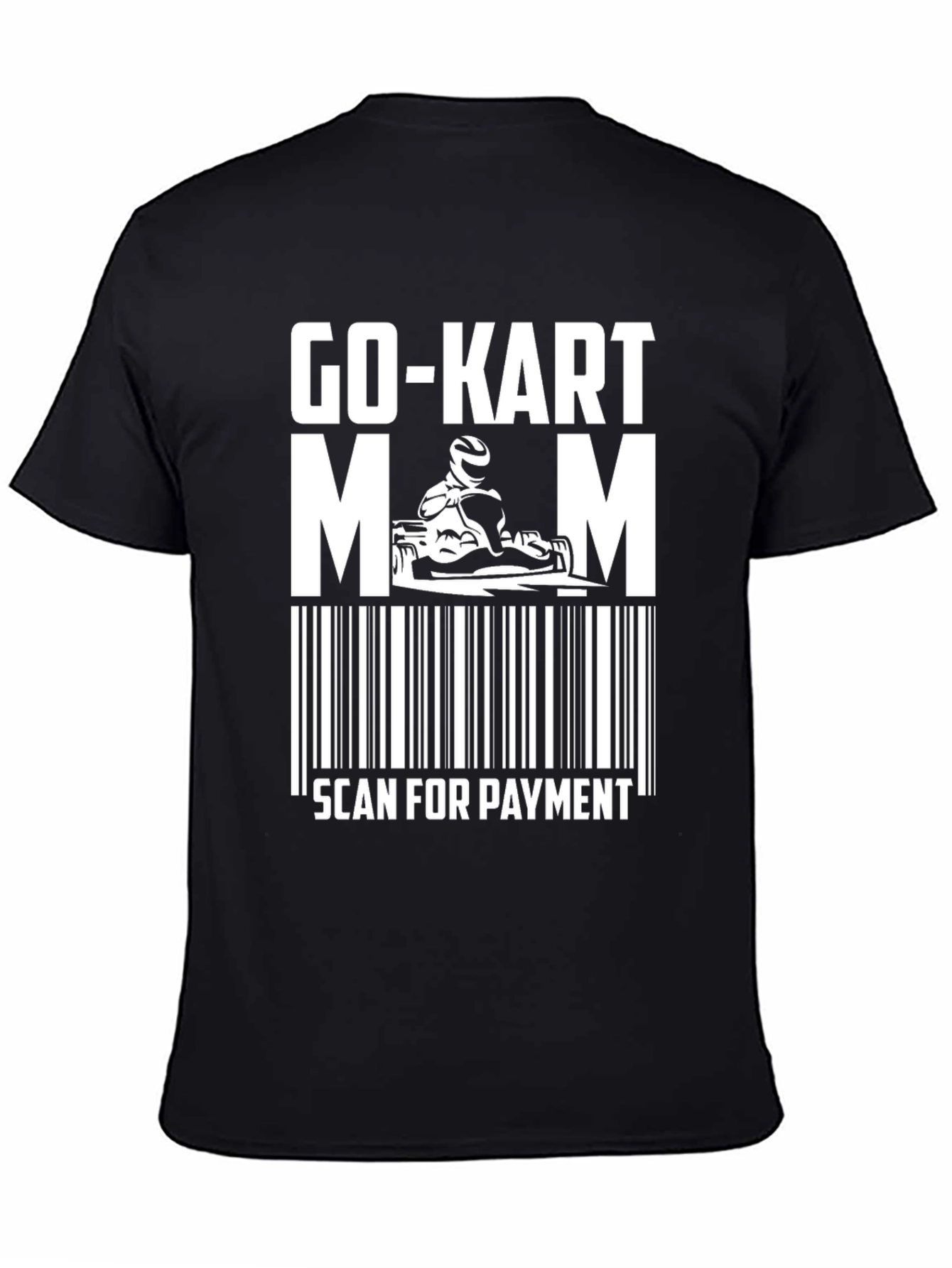 Go-Kart Mom T-Shirt Scan For Payment