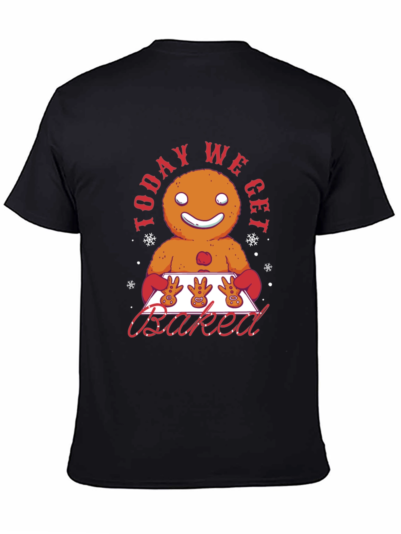 Gingerbread Man Today We Get Baked Graphic T-Shirt