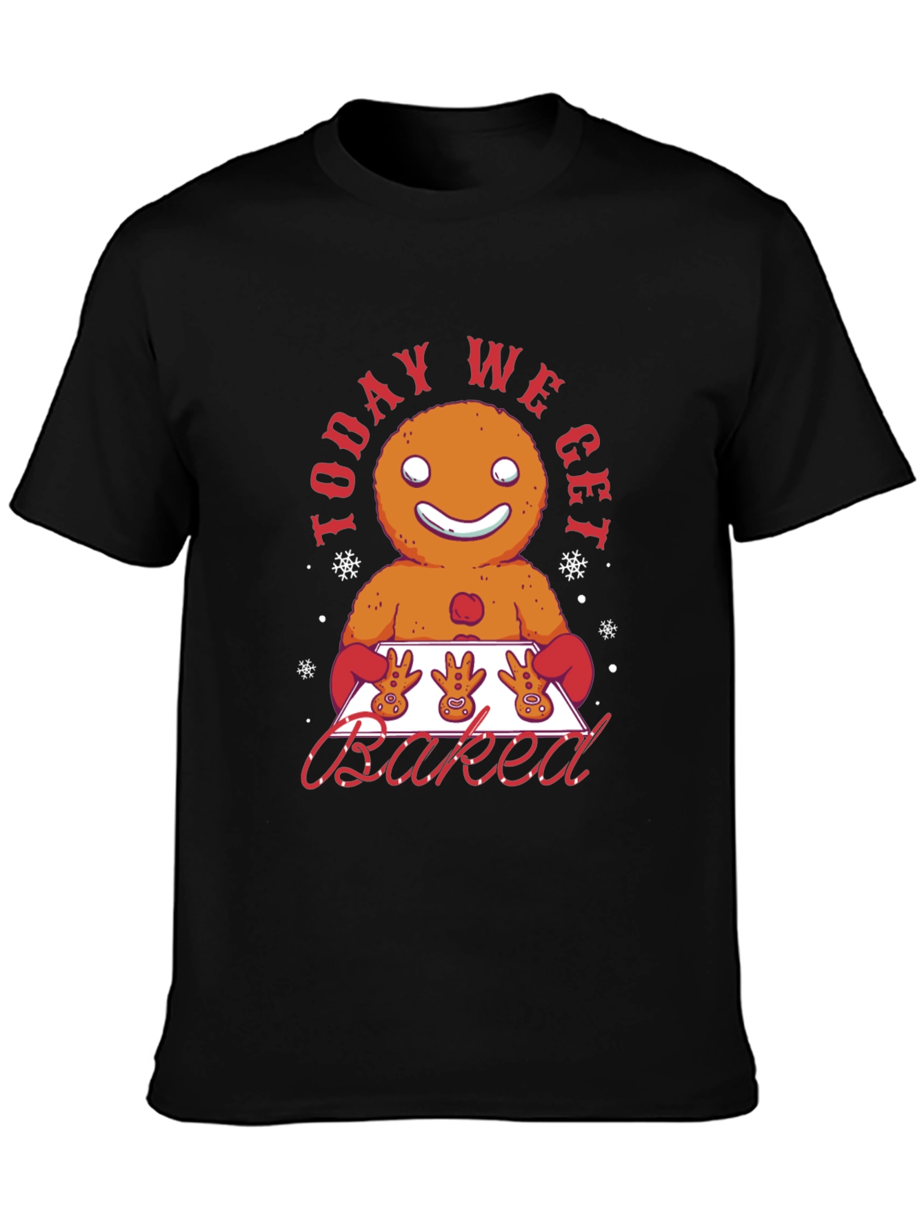Gingerbread Man Today We Get Baked Graphic T-Shirt