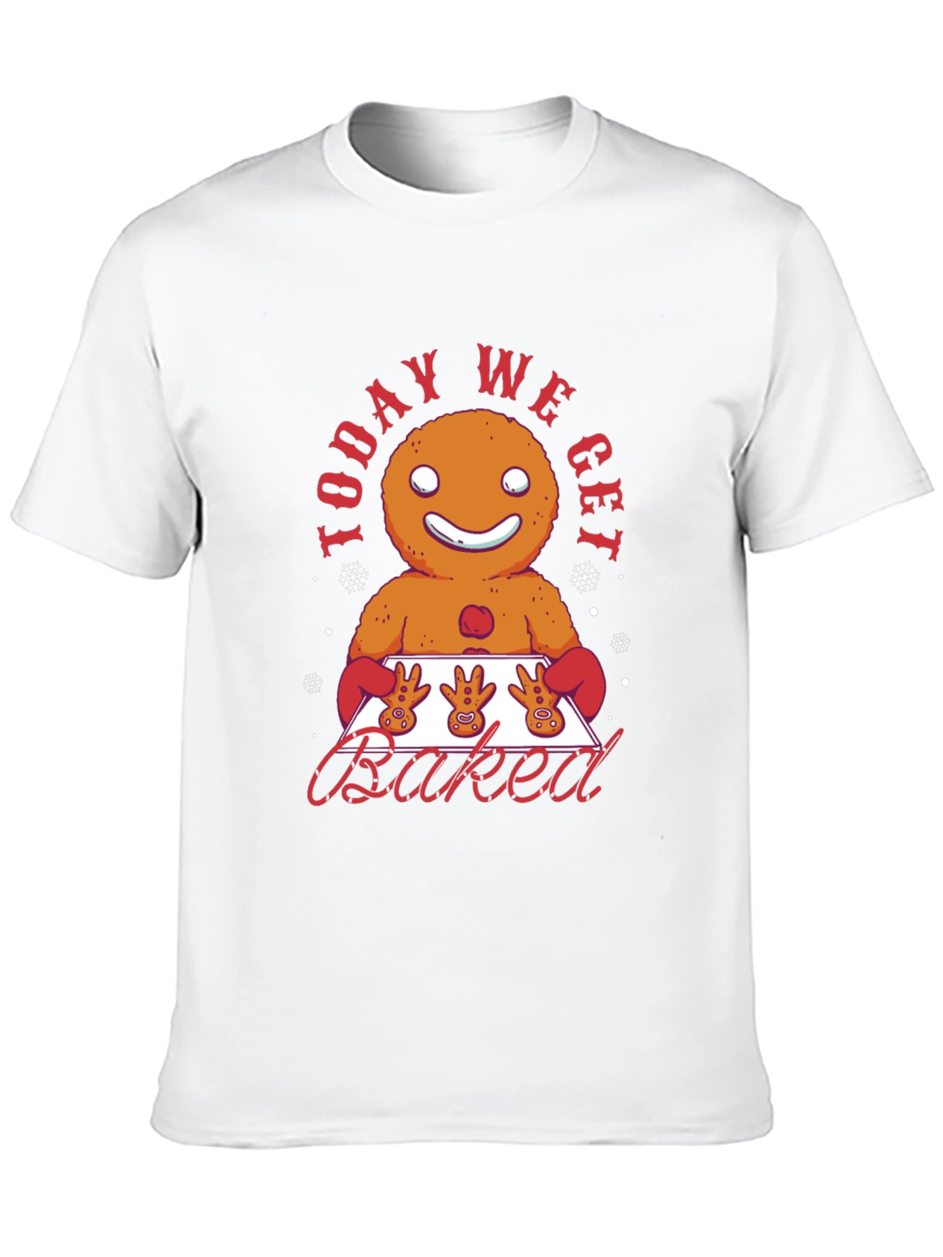 Gingerbread Man Today We Get Baked Graphic T-Shirt