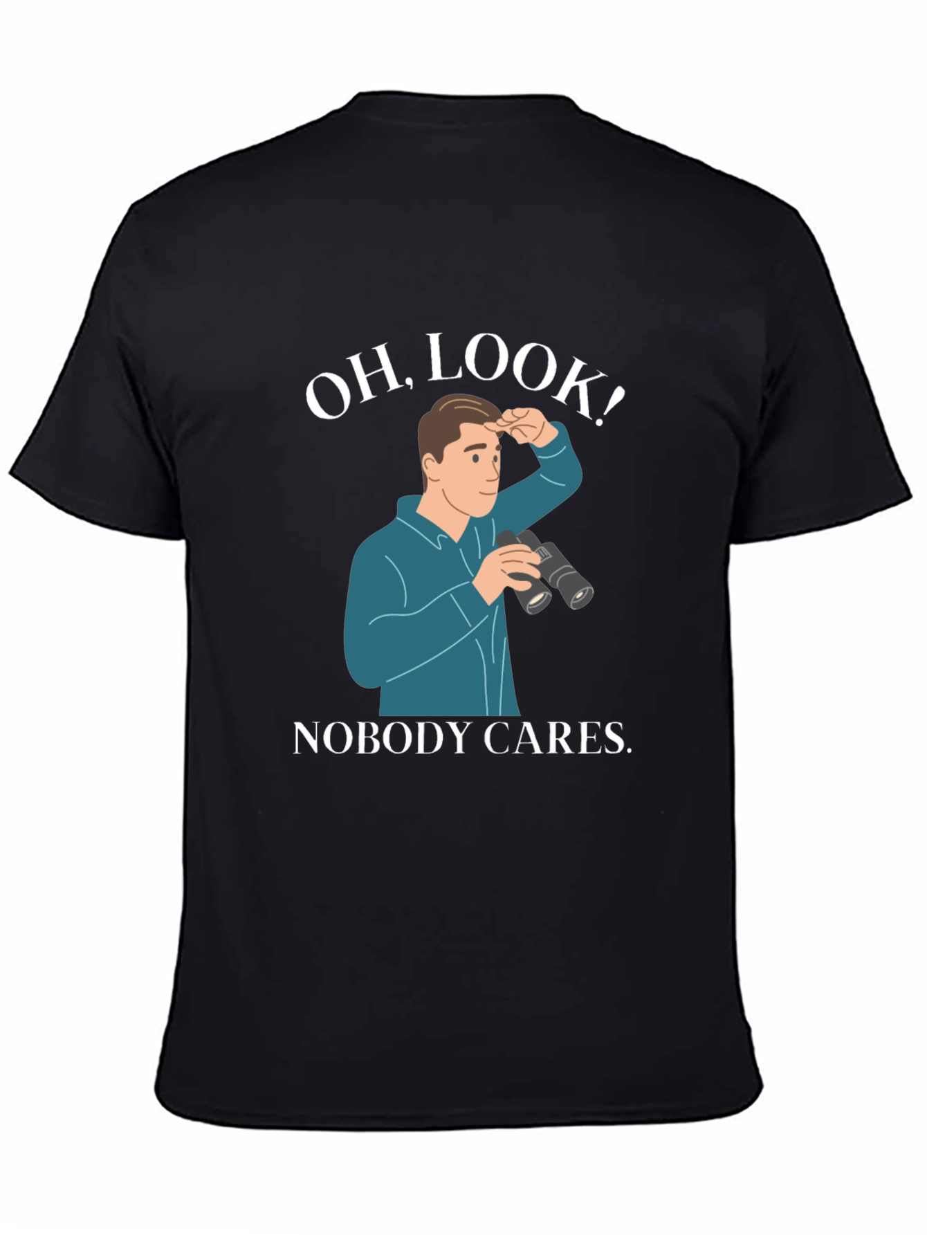 Oh Look! Nobody Cares T-Shirt