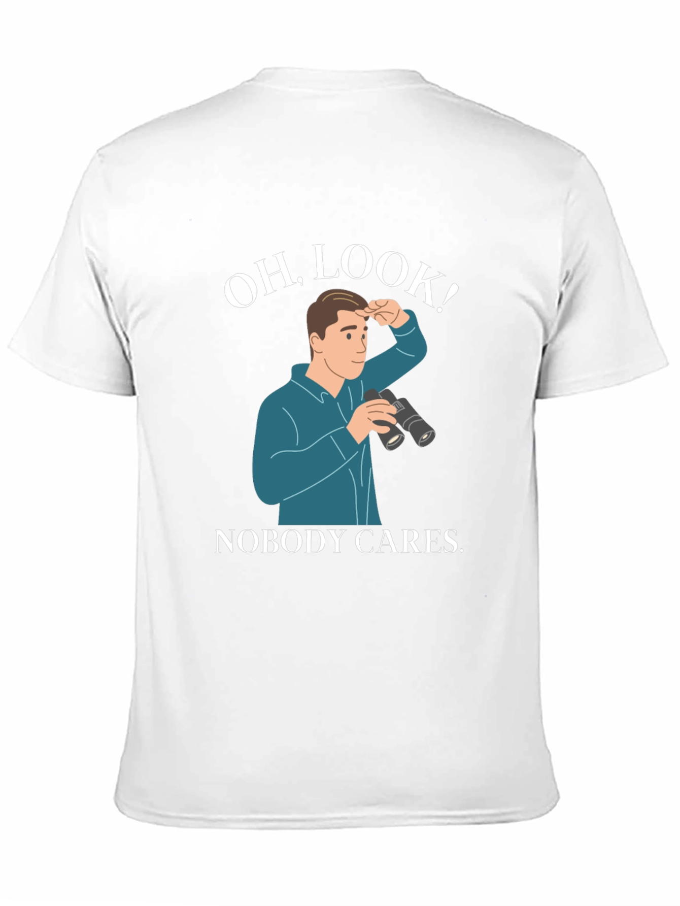 Oh Look! Nobody Cares T-Shirt