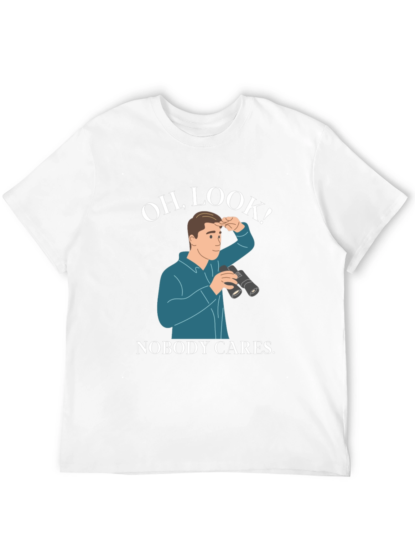 Oh Look! Nobody Cares T-Shirt