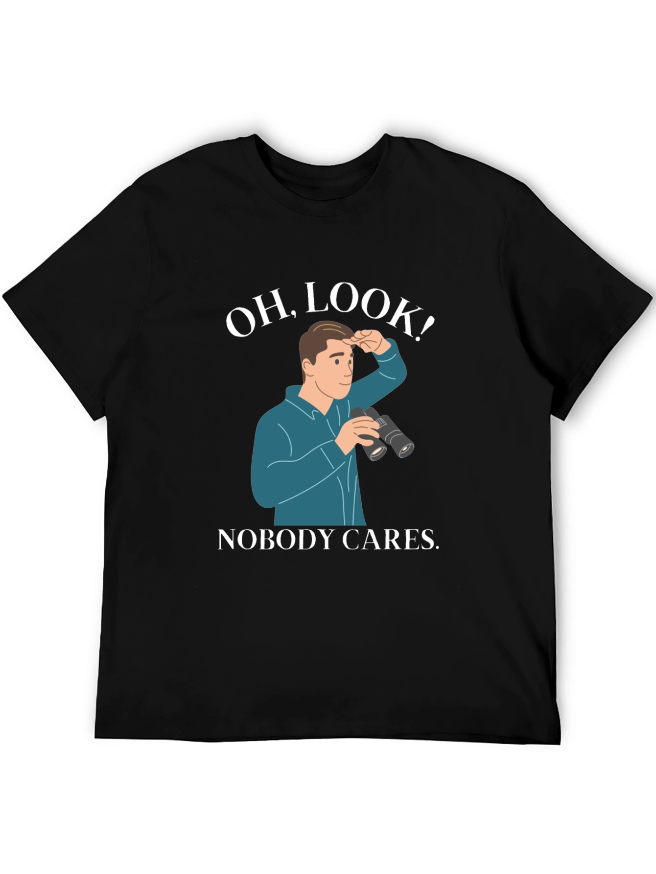 Oh Look! Nobody Cares T-Shirt