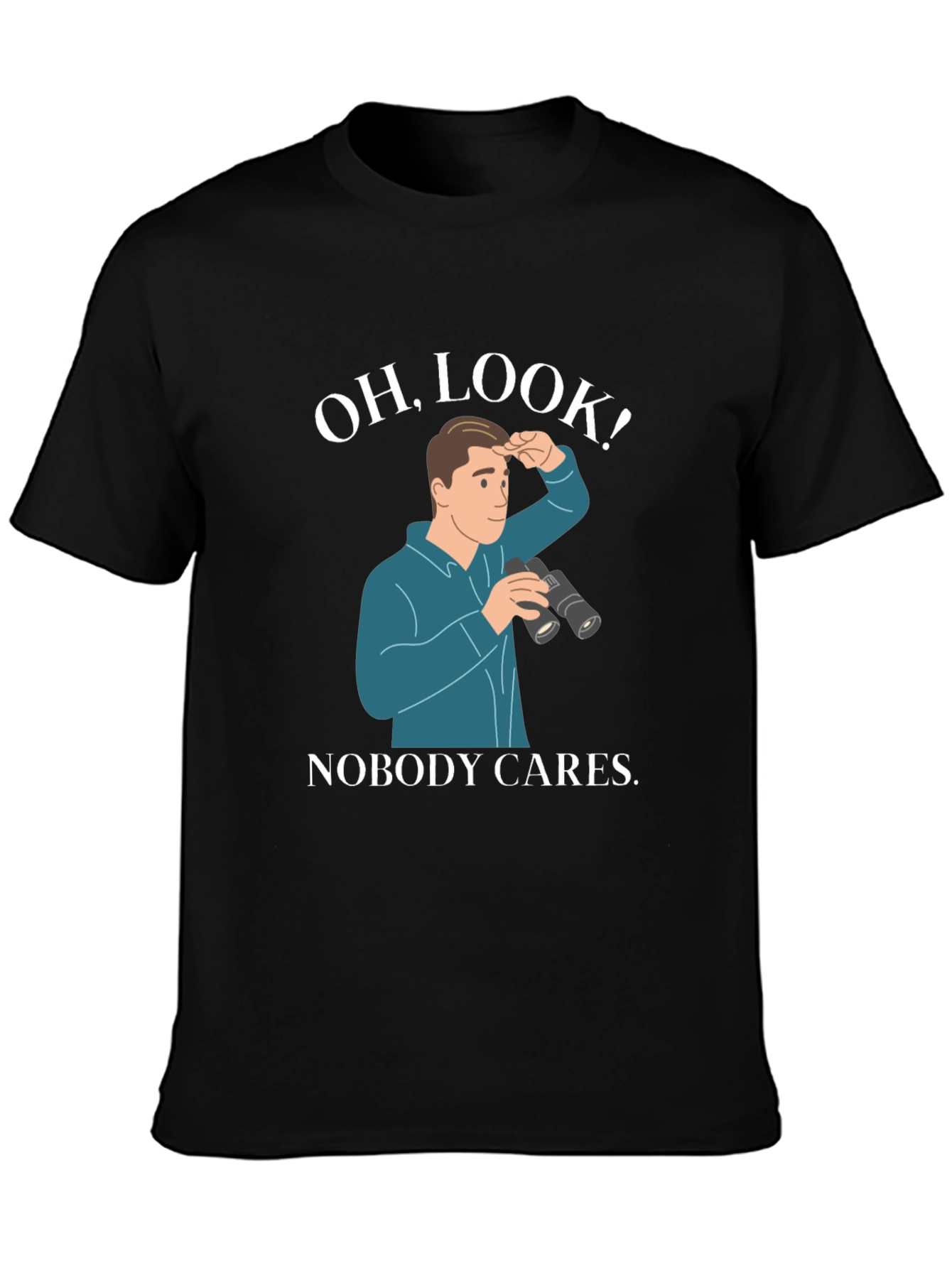 Oh Look! Nobody Cares T-Shirt