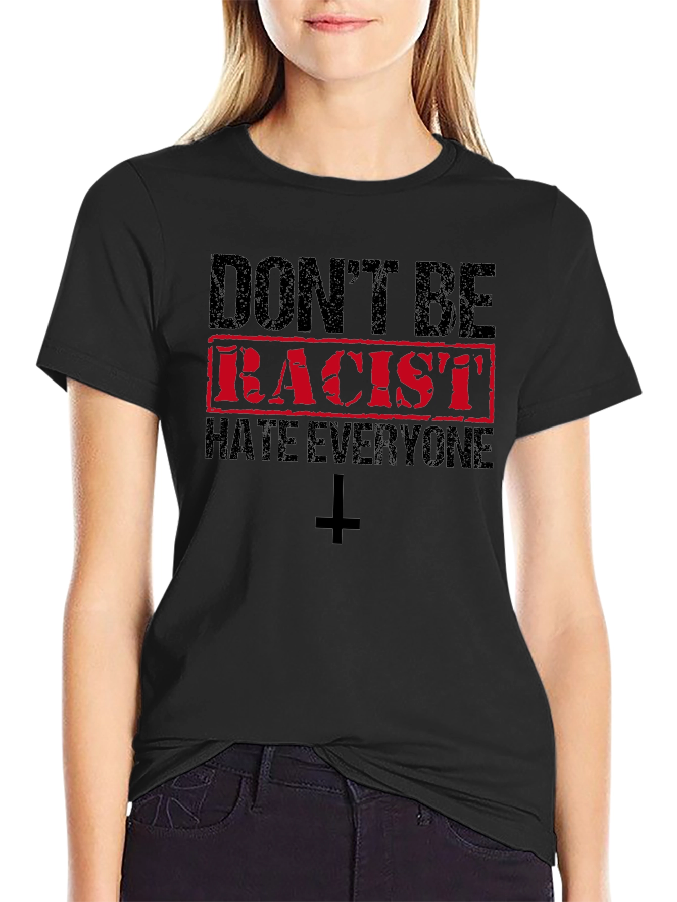 Dont Be Racist Hate Everyone T-Shirt