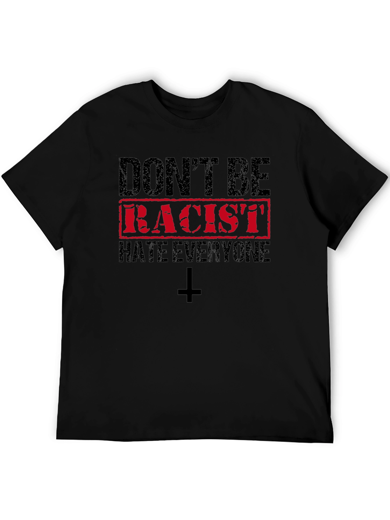 Dont Be Racist Hate Everyone T-Shirt
