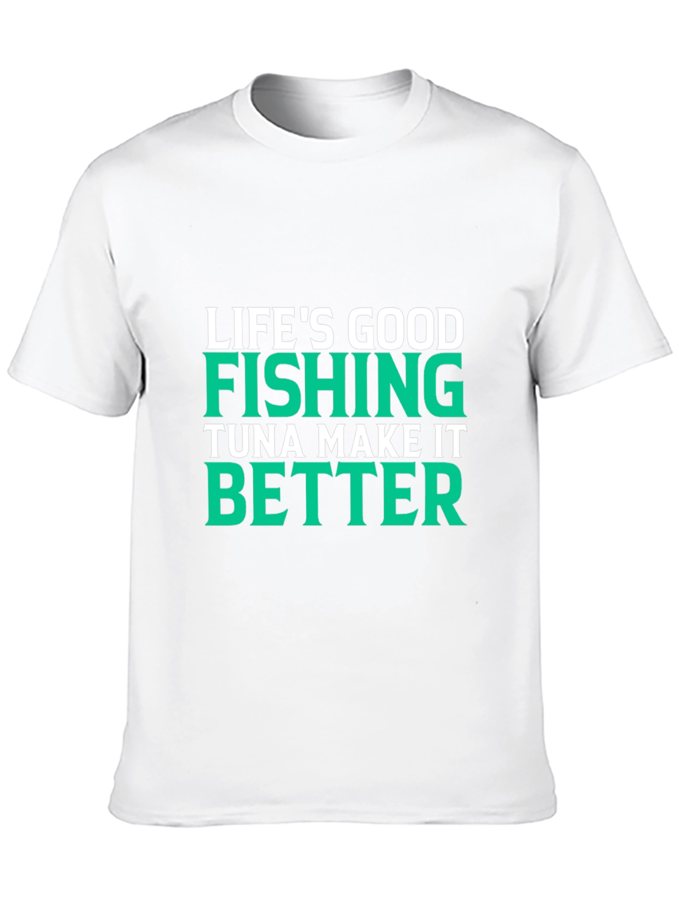 Lifes Good Fishing Makes It Better Black T-Shirt