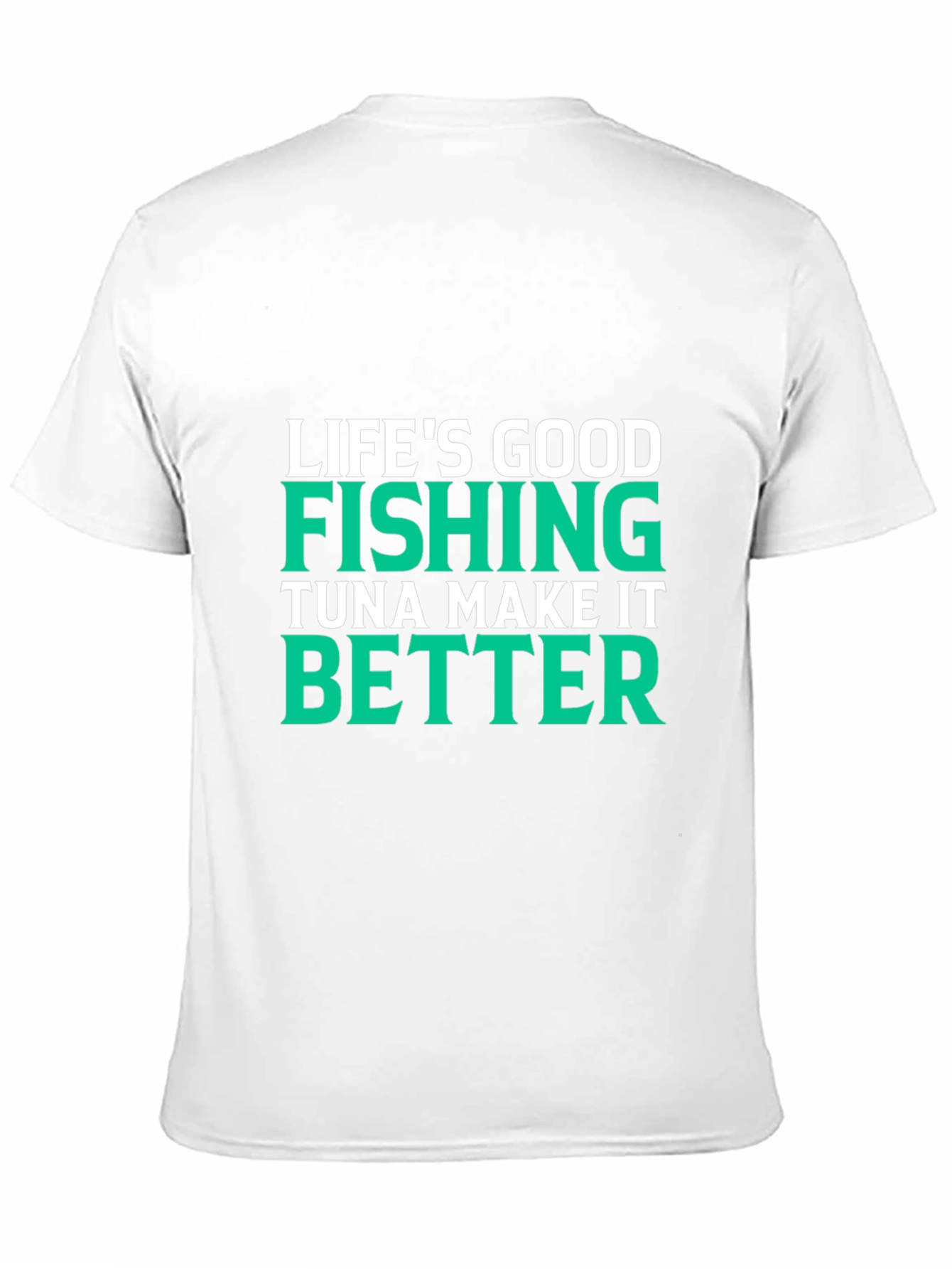 Lifes Good Fishing Makes It Better Black T-Shirt