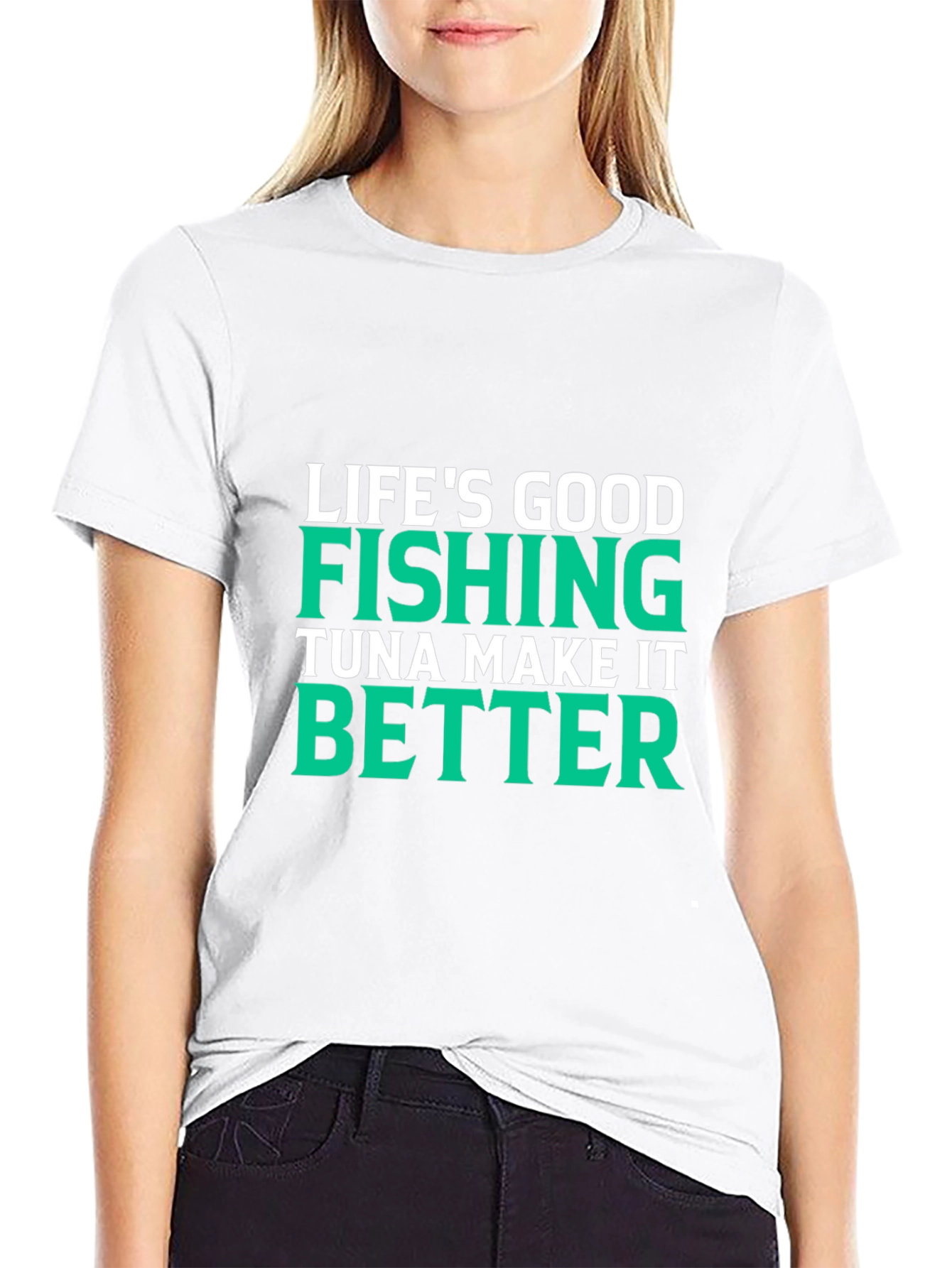 Lifes Good Fishing Makes It Better Black T-Shirt