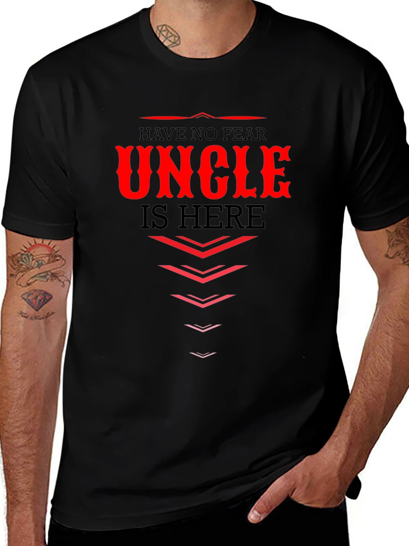 Have No Fear Uncle Is Here - Graphic T-Shirt
