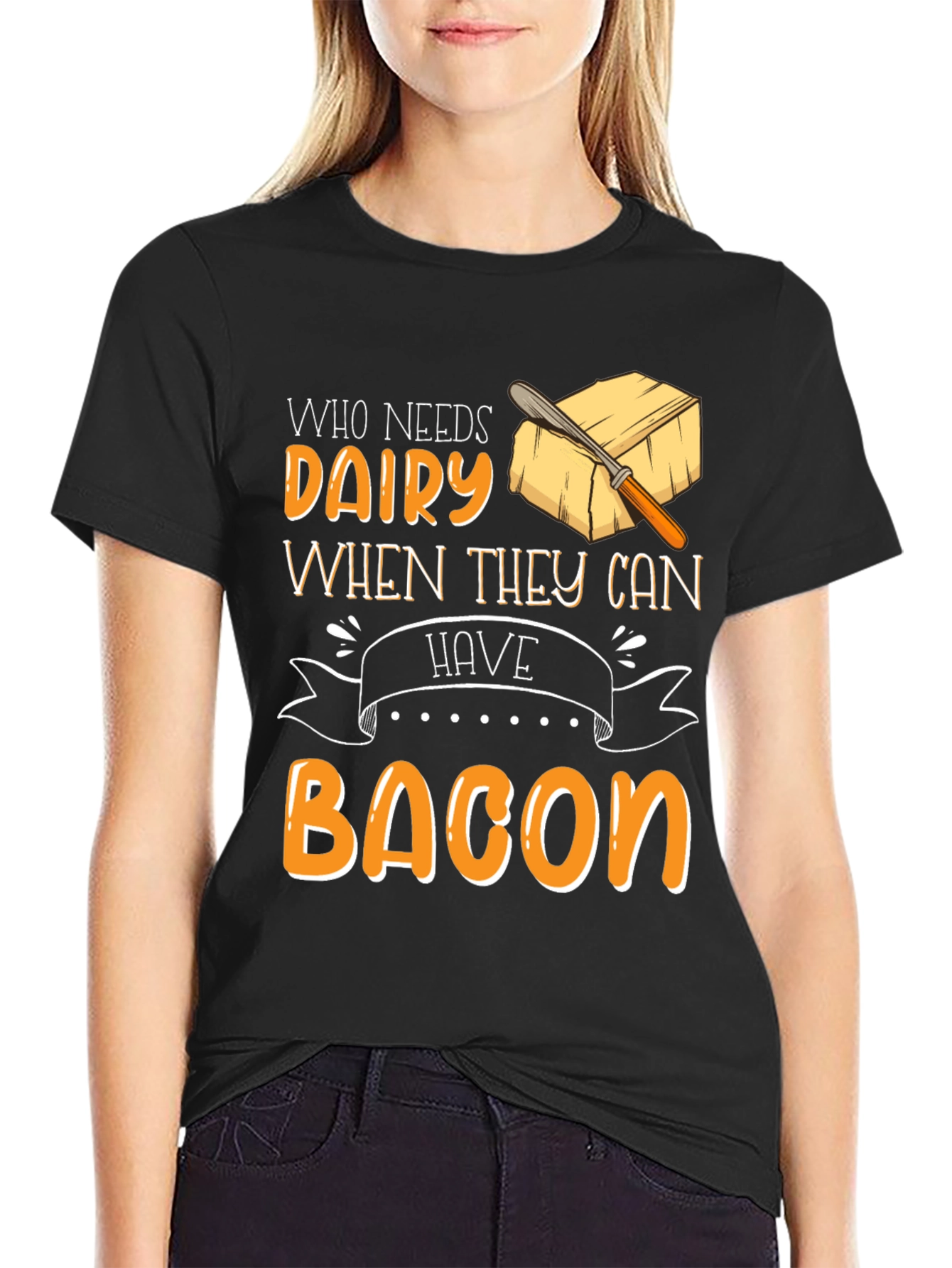 Who Needs Dairy When They Can Have Bacon T-Shirt
