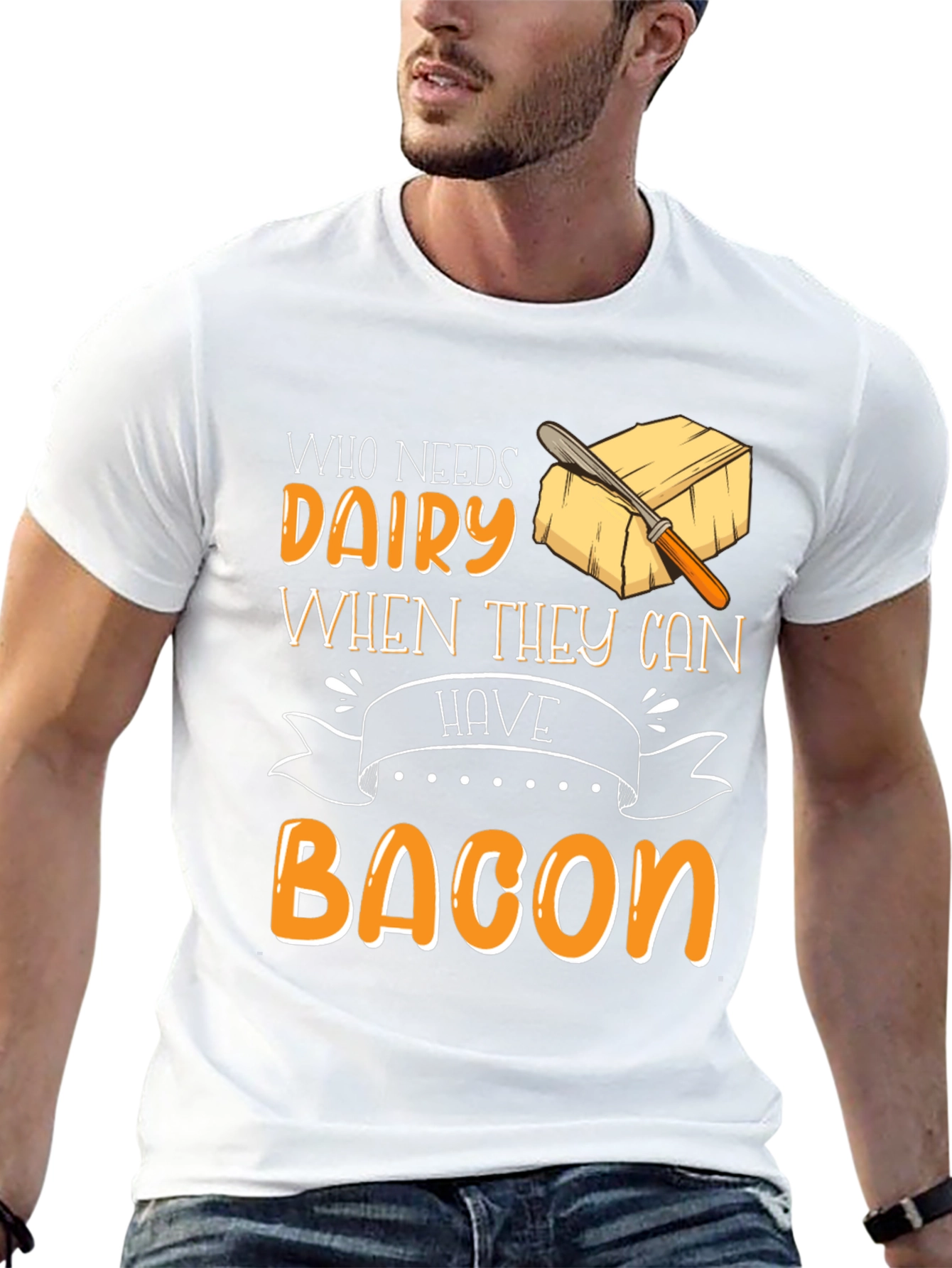 Who Needs Dairy When They Can Have Bacon T-Shirt