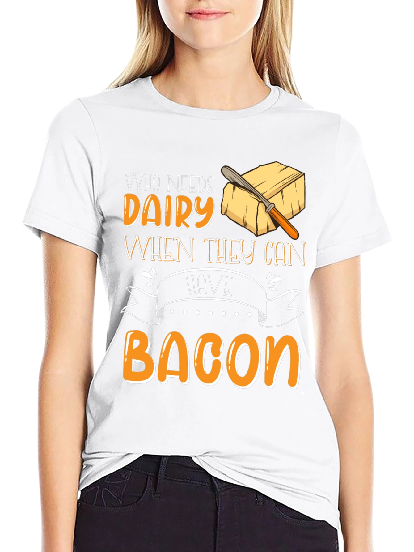 Who Needs Dairy When They Can Have Bacon T-Shirt