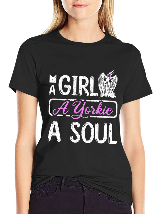 A Girl A Yorkie A Soul - Graphic T-Shirt