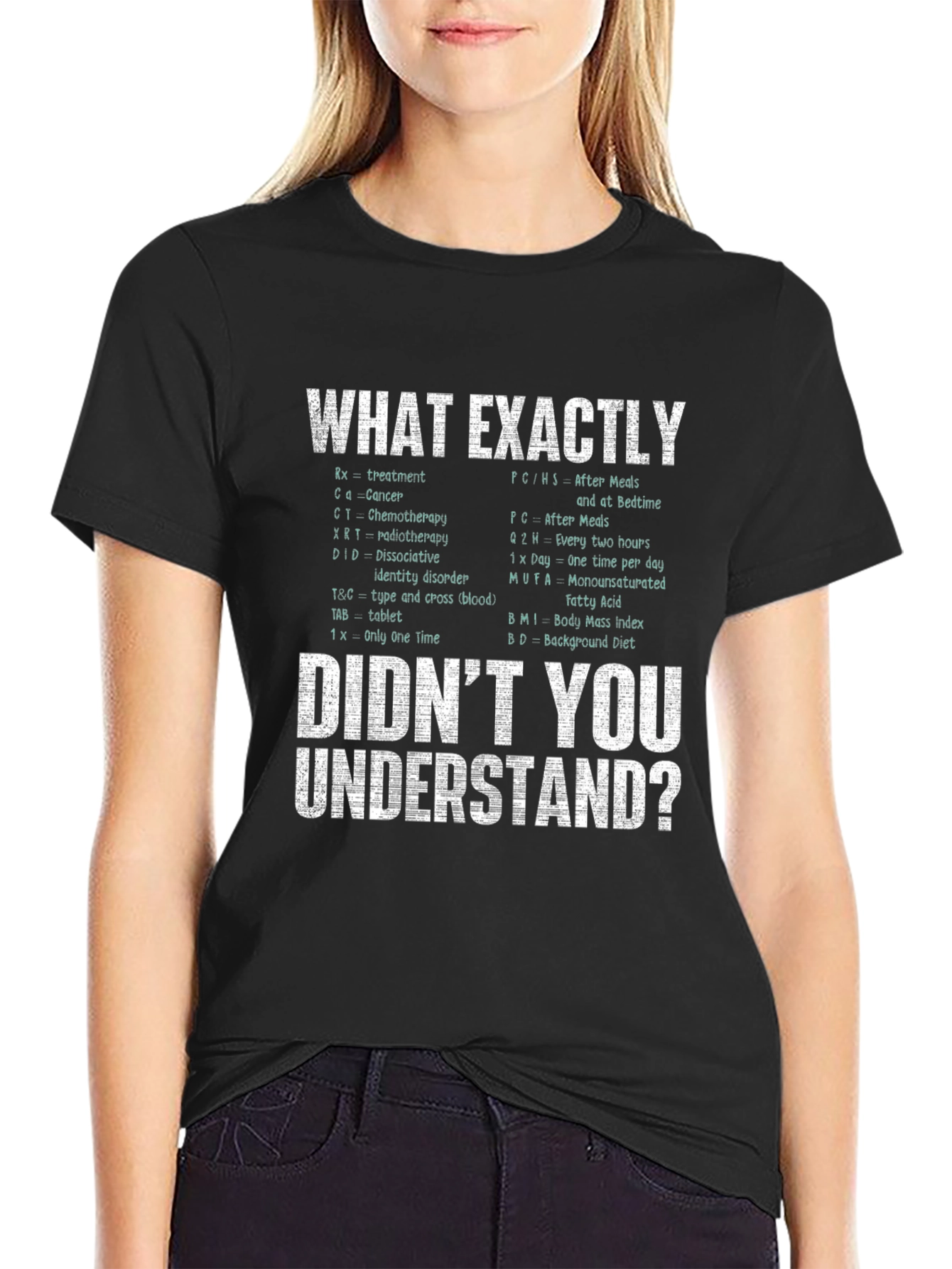 Funny Medical Abbreviation T-Shirt - Didnt You Understand?