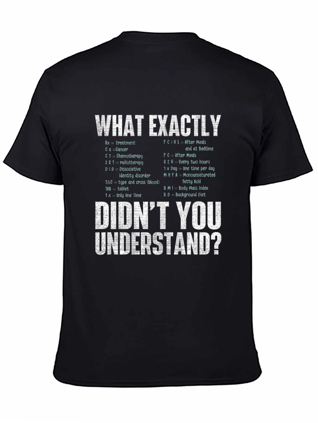 Funny Medical Abbreviation T-Shirt - Didnt You Understand?