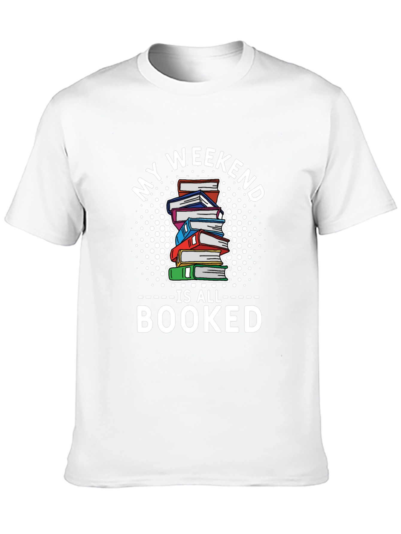 My Weekend is All Booked T-Shirt