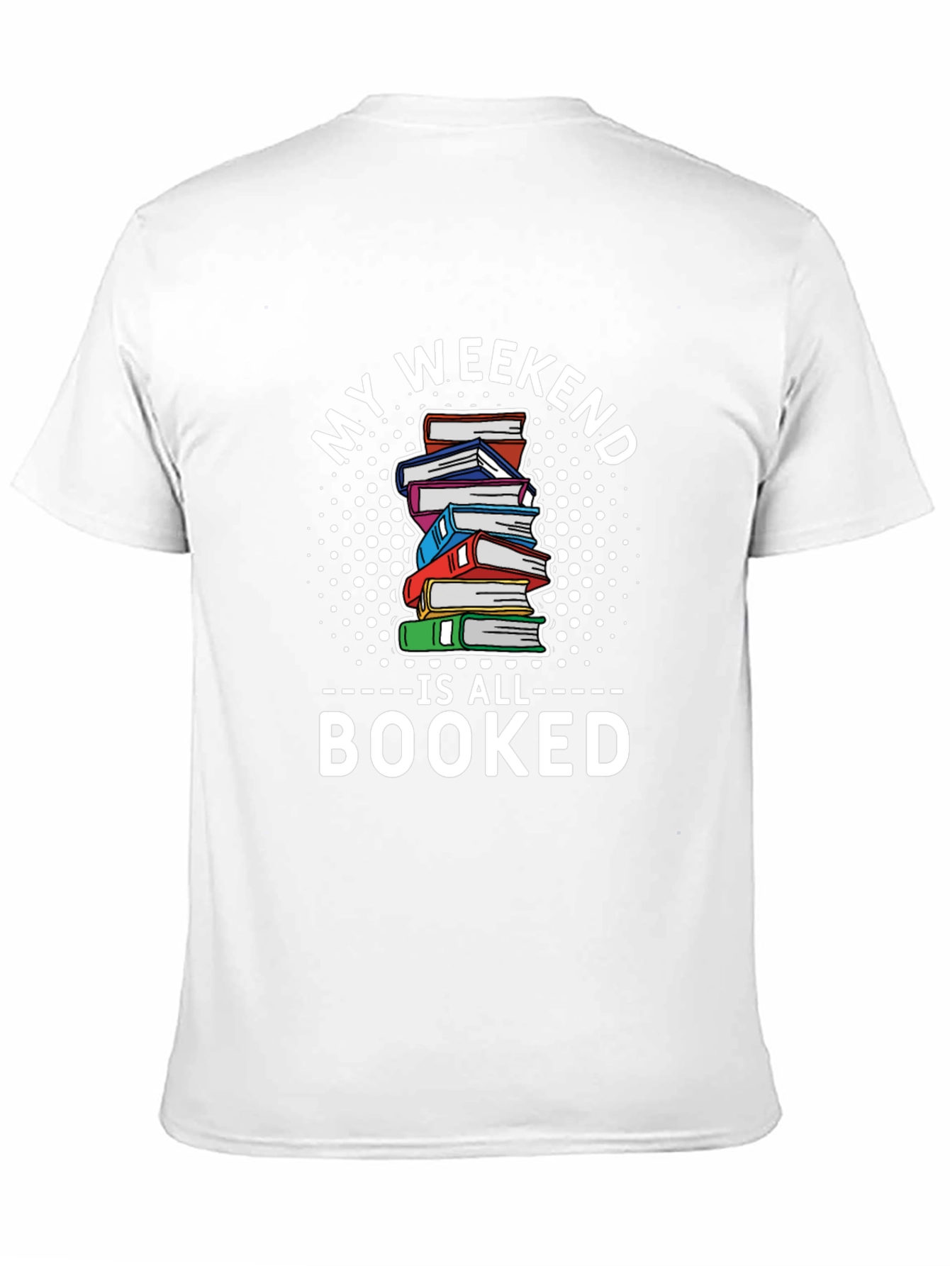 My Weekend is All Booked T-Shirt