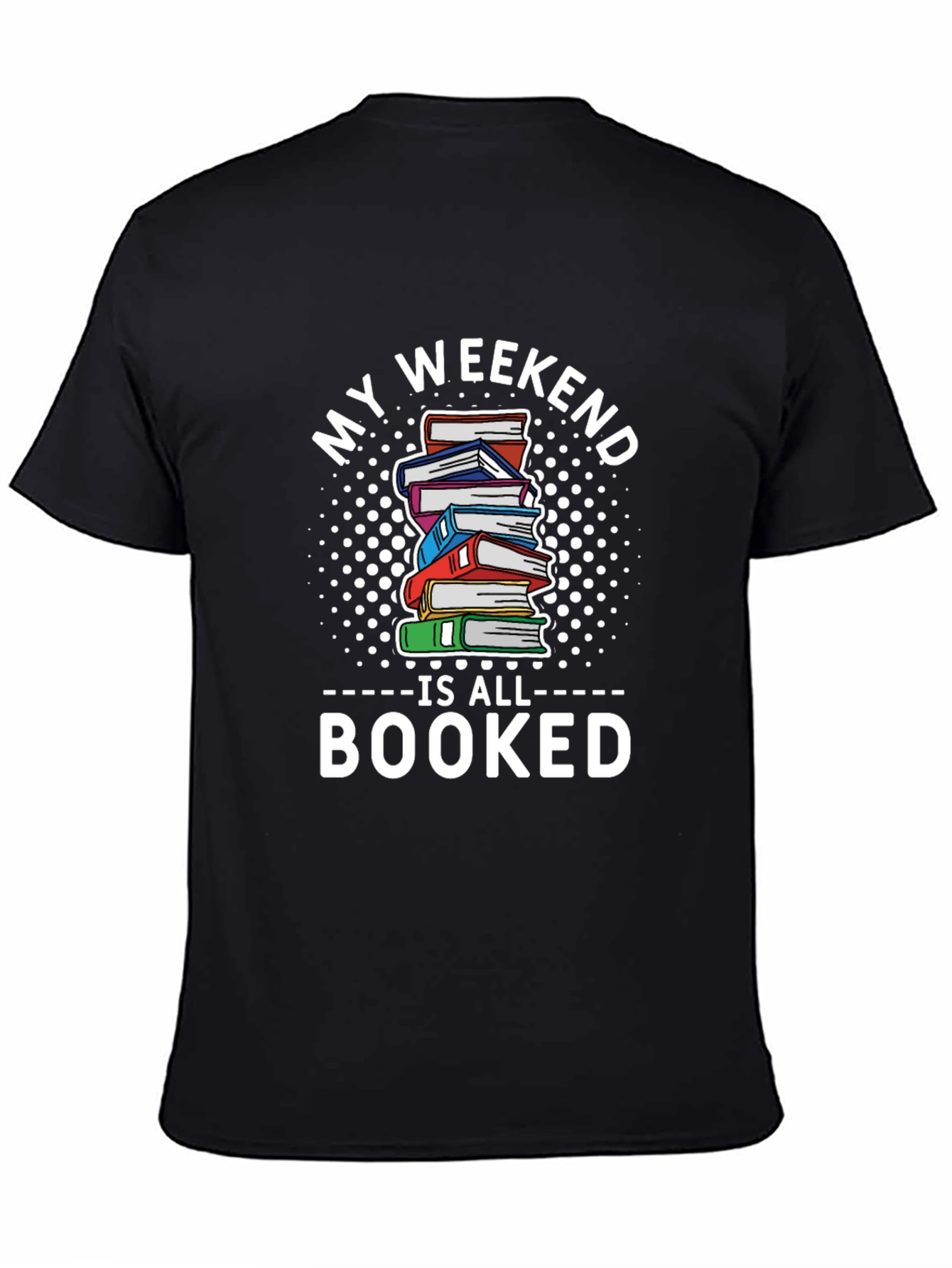 My Weekend is All Booked T-Shirt