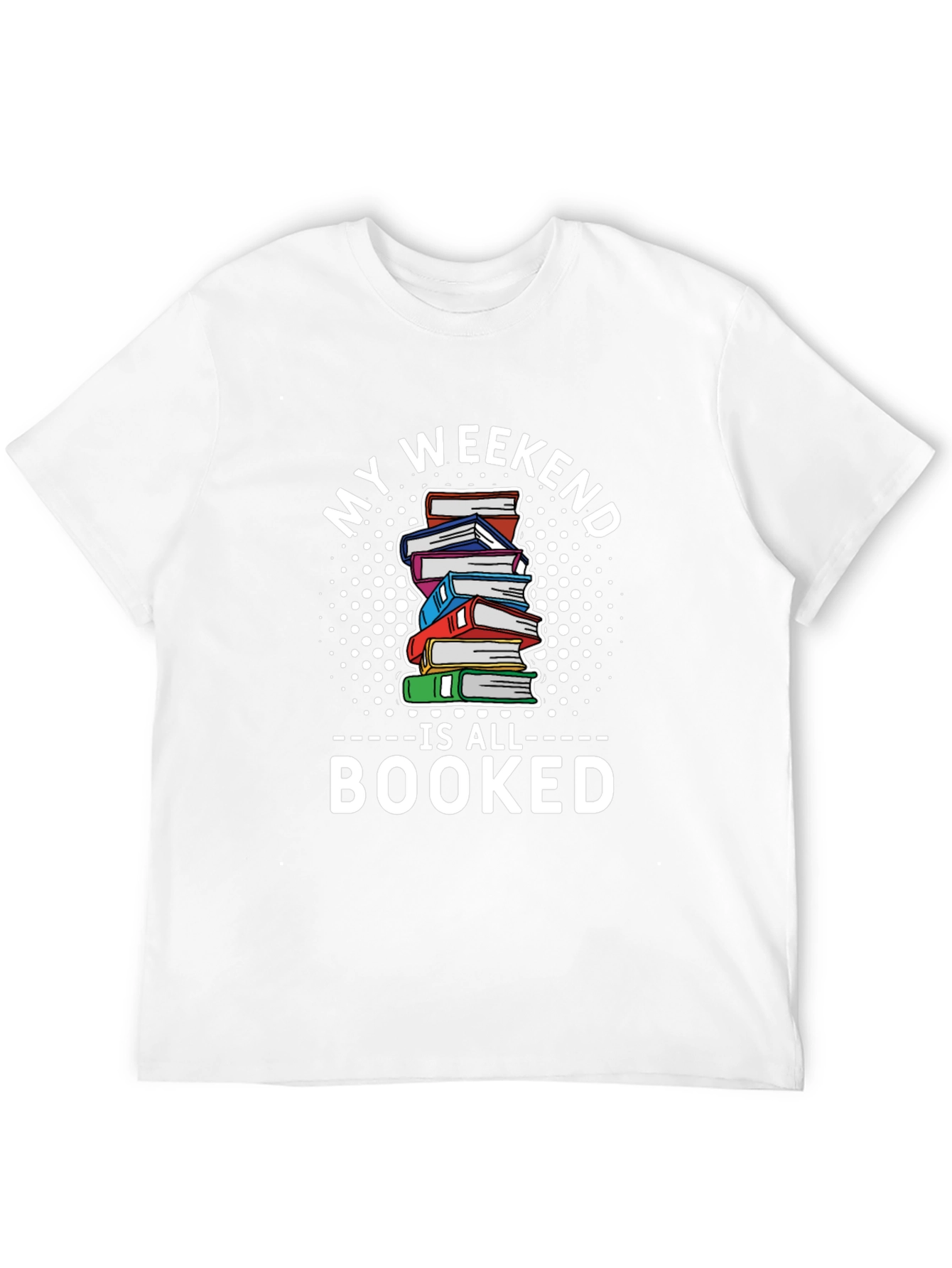 My Weekend is All Booked T-Shirt