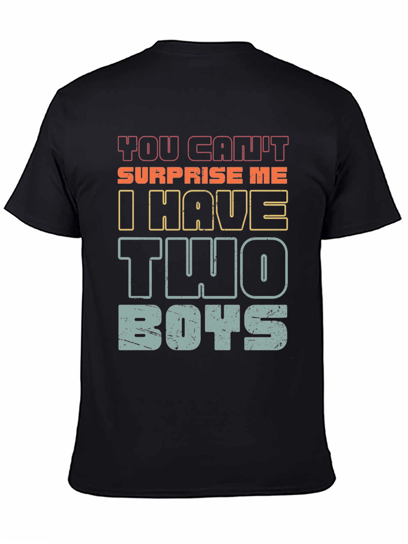 You Cant Surprise Me I Have Two Boys T-Shirt