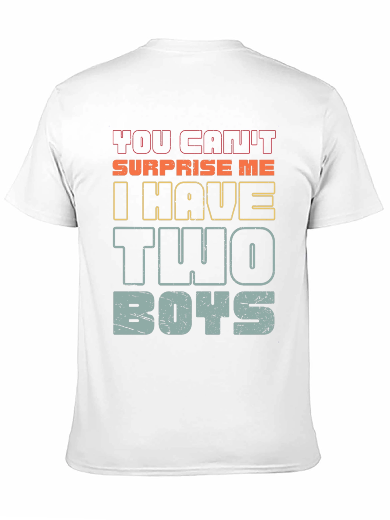You Cant Surprise Me I Have Two Boys T-Shirt