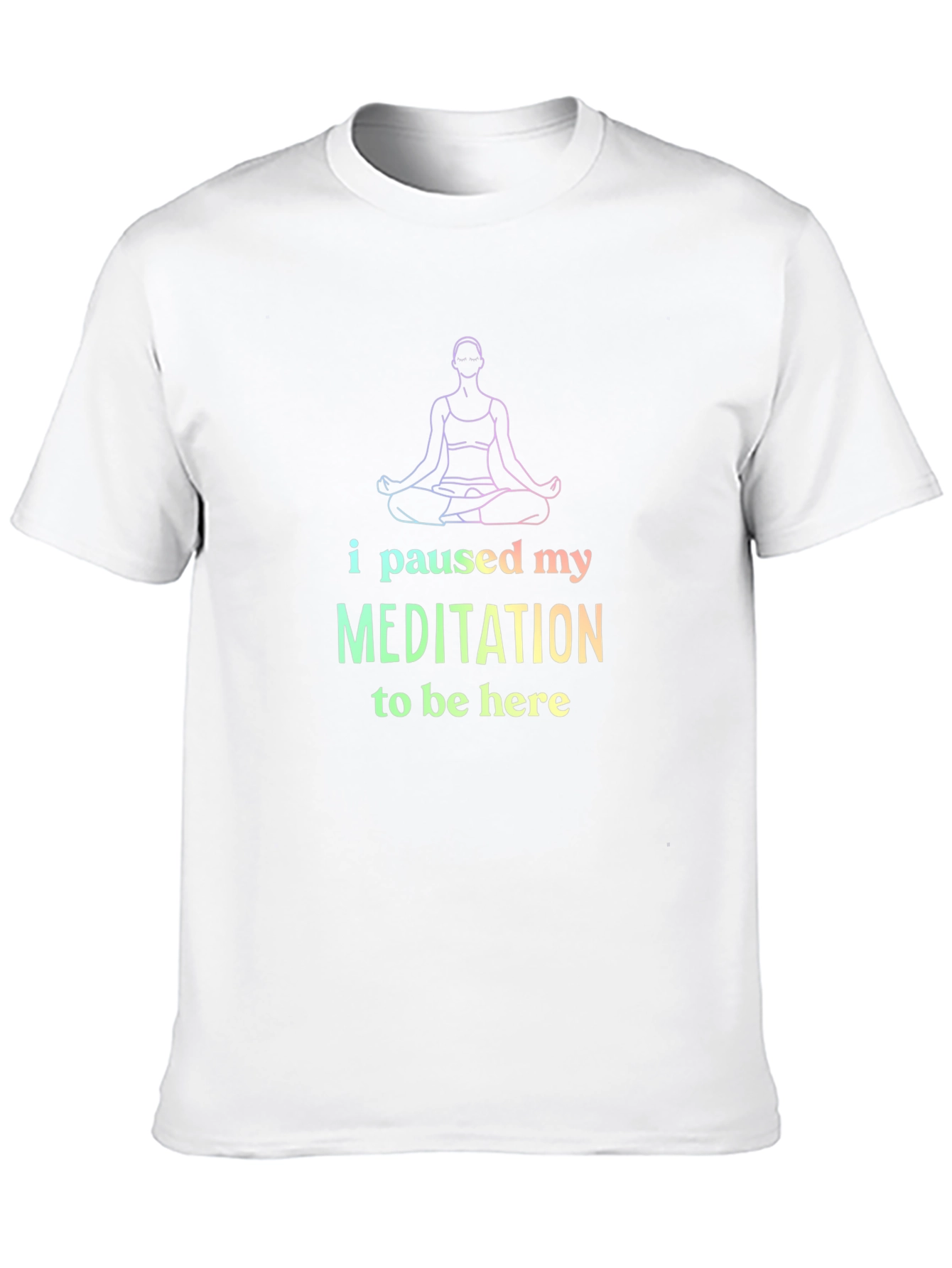 Meditation Tee: I Paused My Meditation