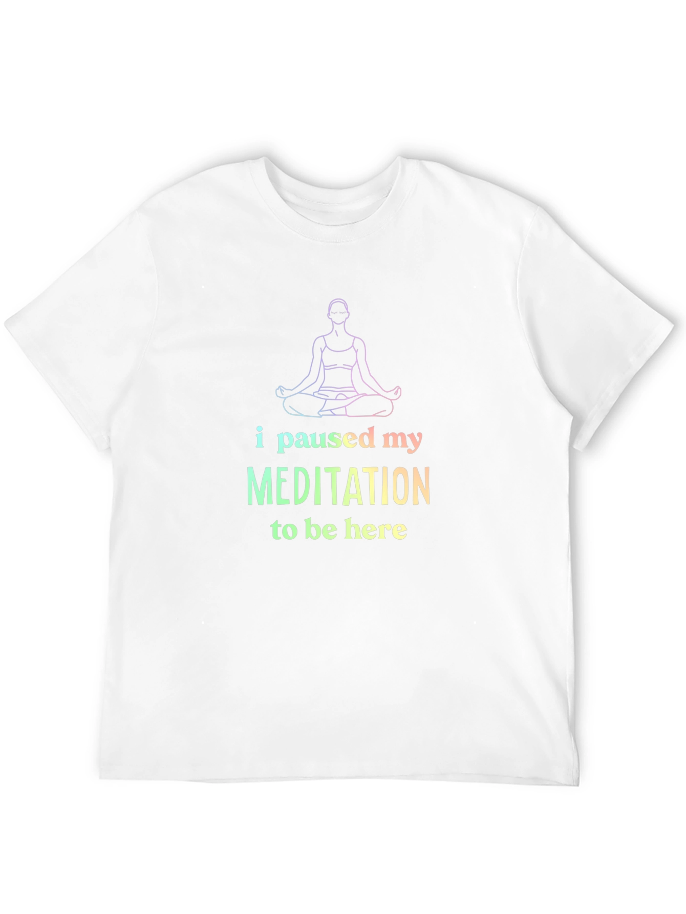 Meditation Tee: I Paused My Meditation