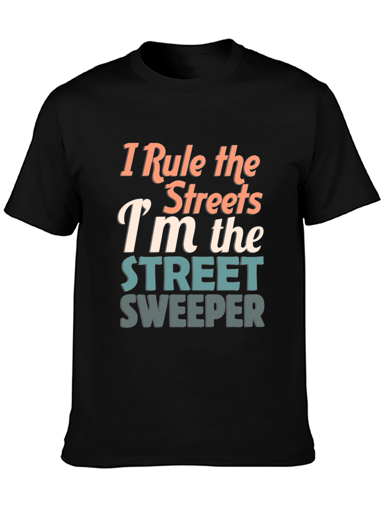 Street Sweeper Graphic Tee - I Rule the Streets