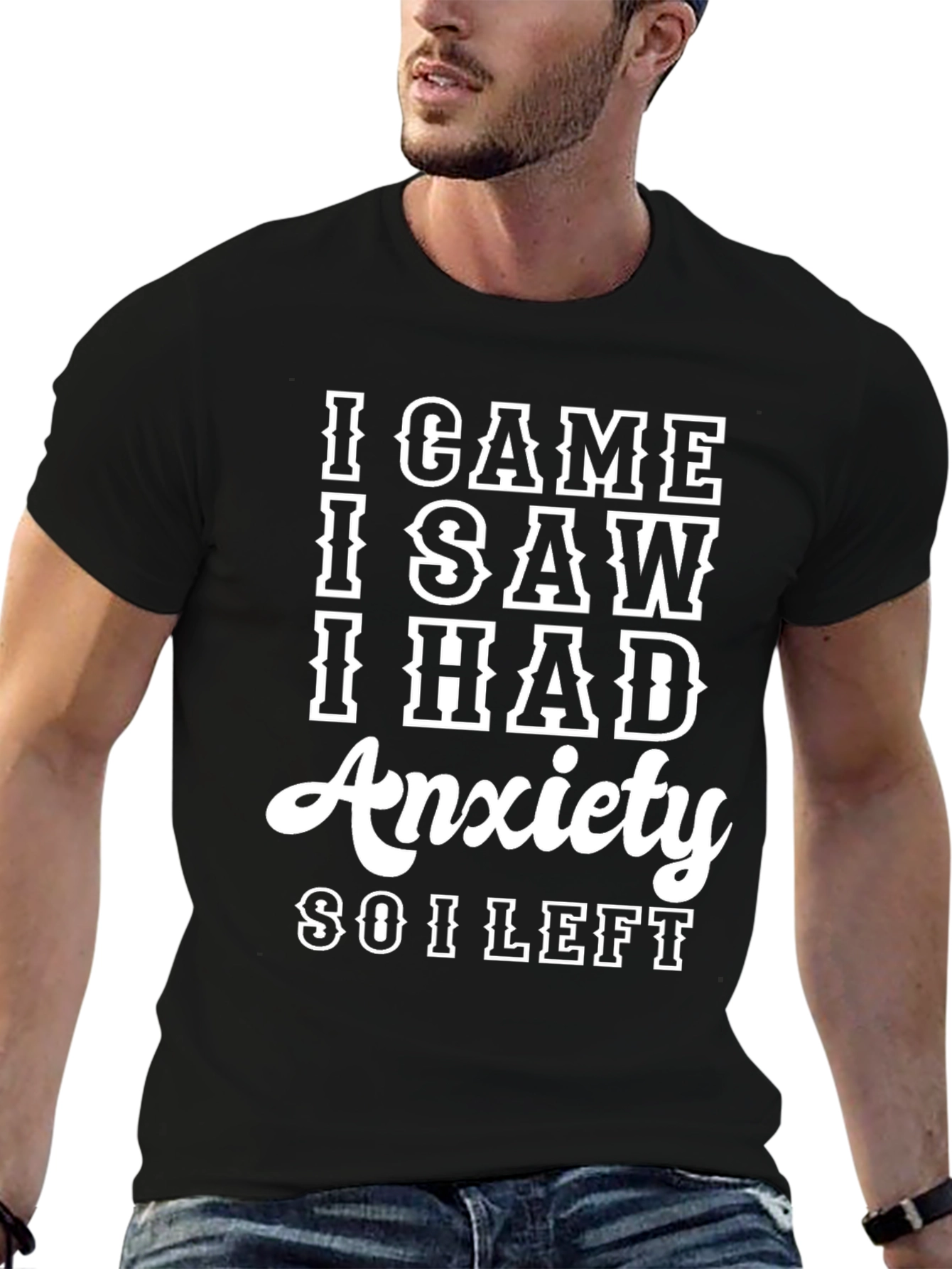 I Came I Saw I Had Anxiety T-Shirt