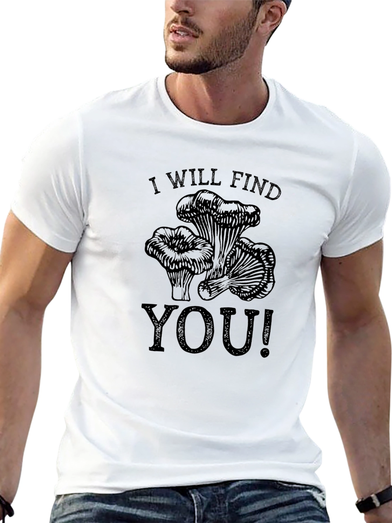 Mushroom Hunter T-Shirt - I Will Find You!