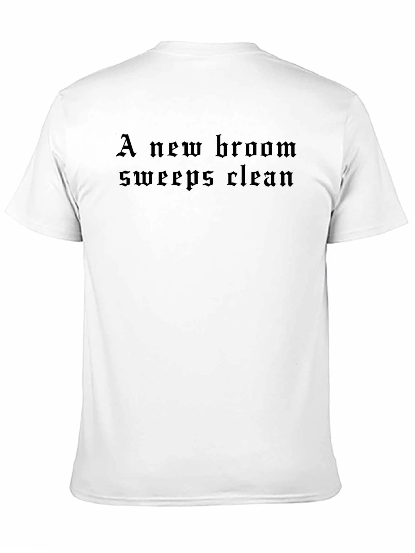 Gothic A New Broom Sweeps Clean Black T-Shirt