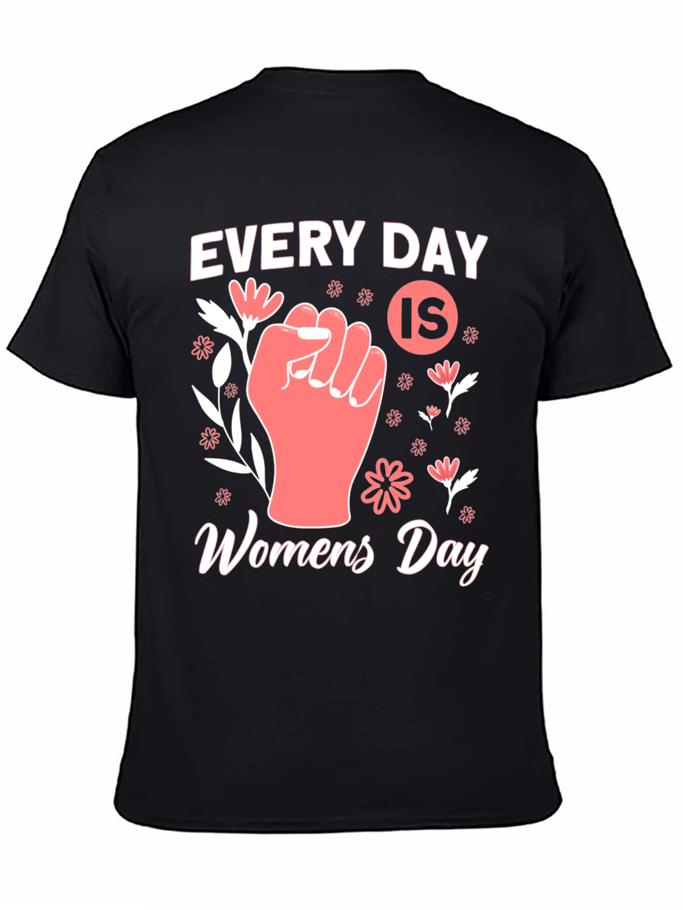 Every Day is Womens Day T-Shirt