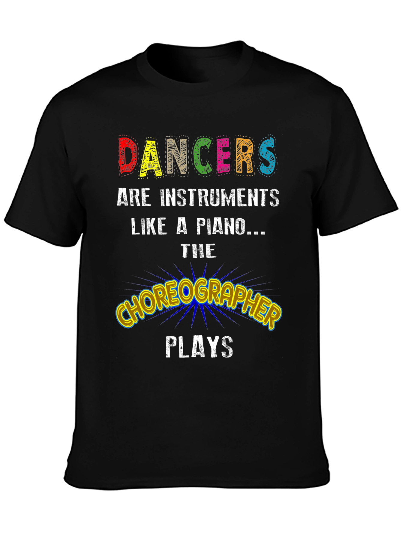Dancers are Instruments Graphic Tee