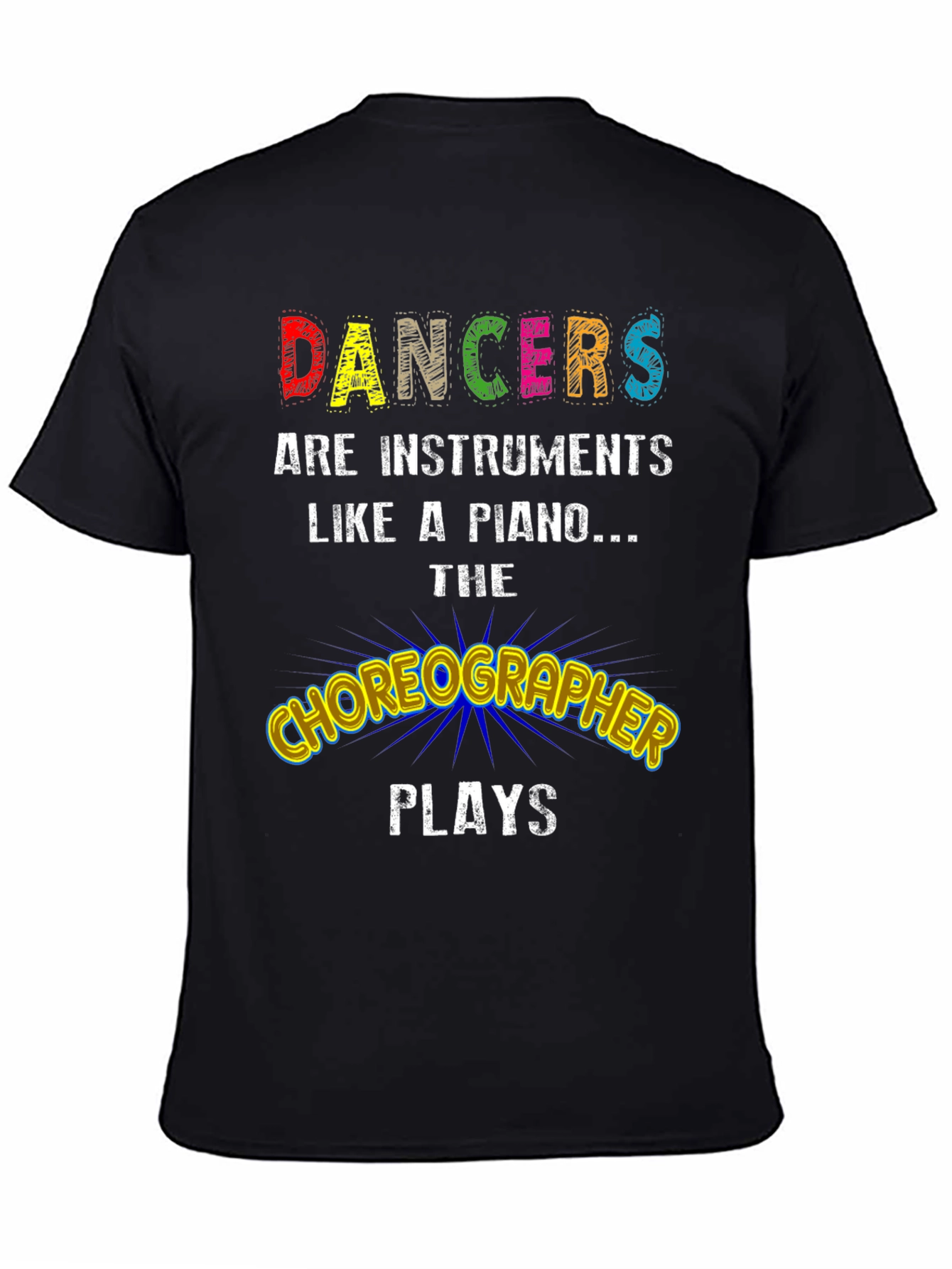 Dancers are Instruments Graphic Tee