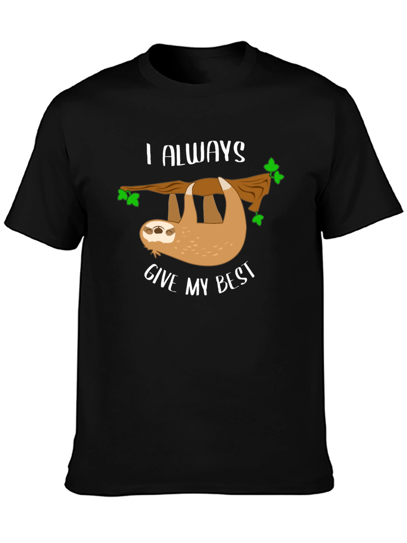 Sloth Graphic T-Shirt: I Always Give My Best