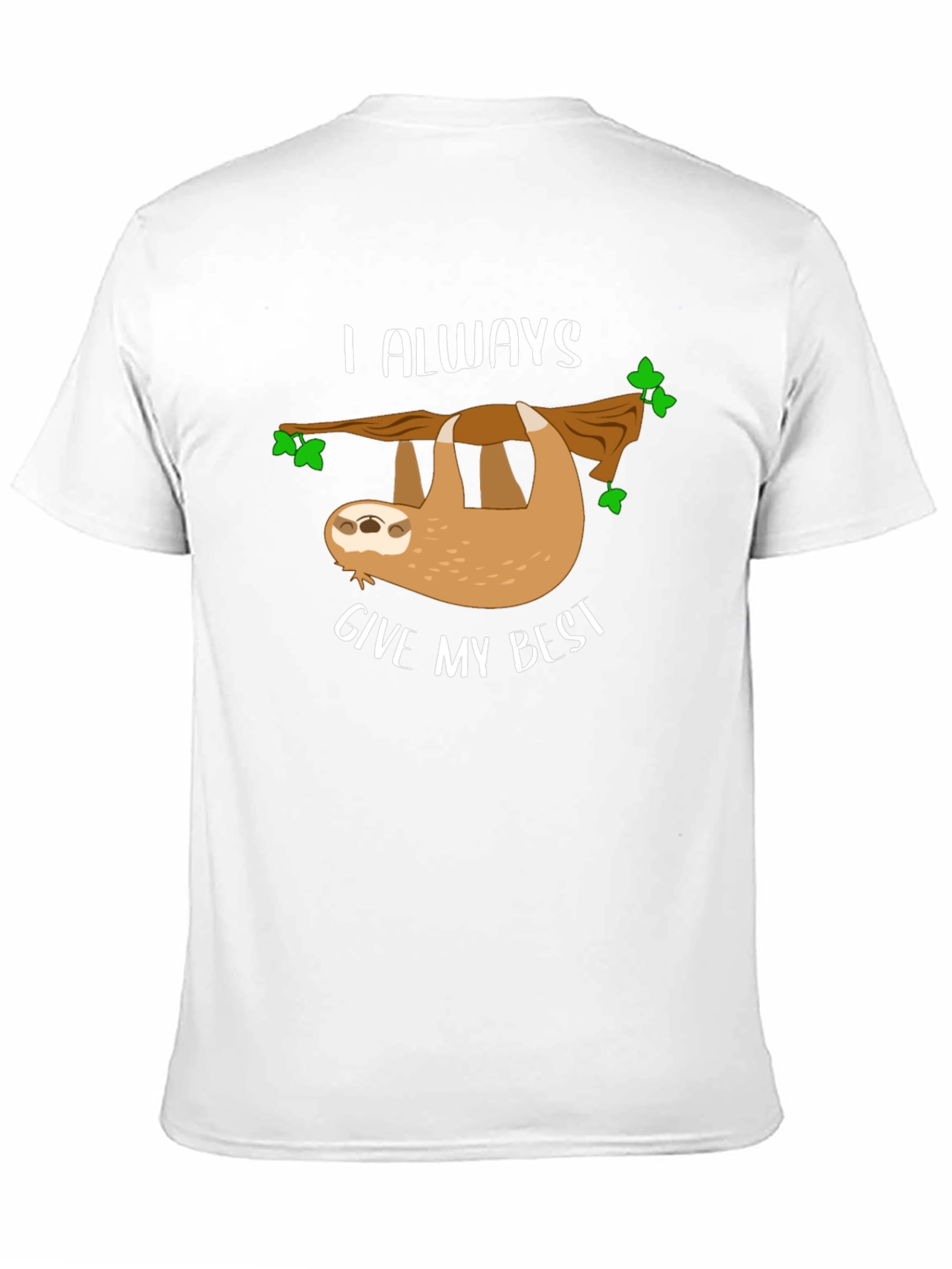 Sloth Graphic T-Shirt: I Always Give My Best